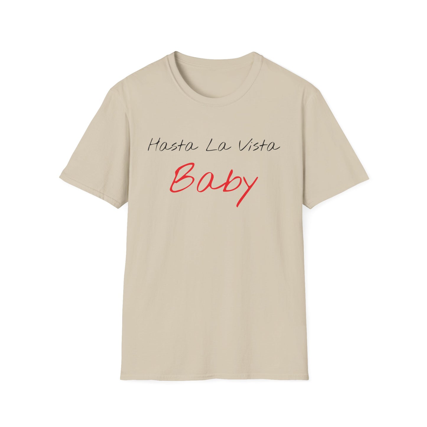 hasta la vista baby tshirt