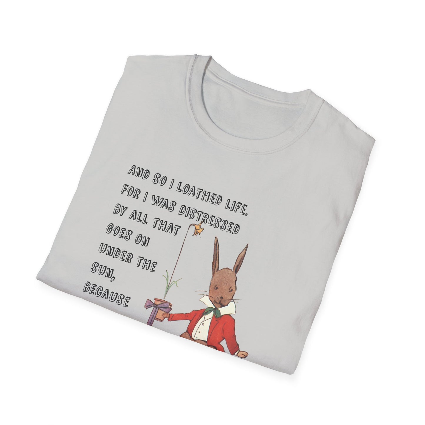 ecclesiastes 2:17 bunny tshirt