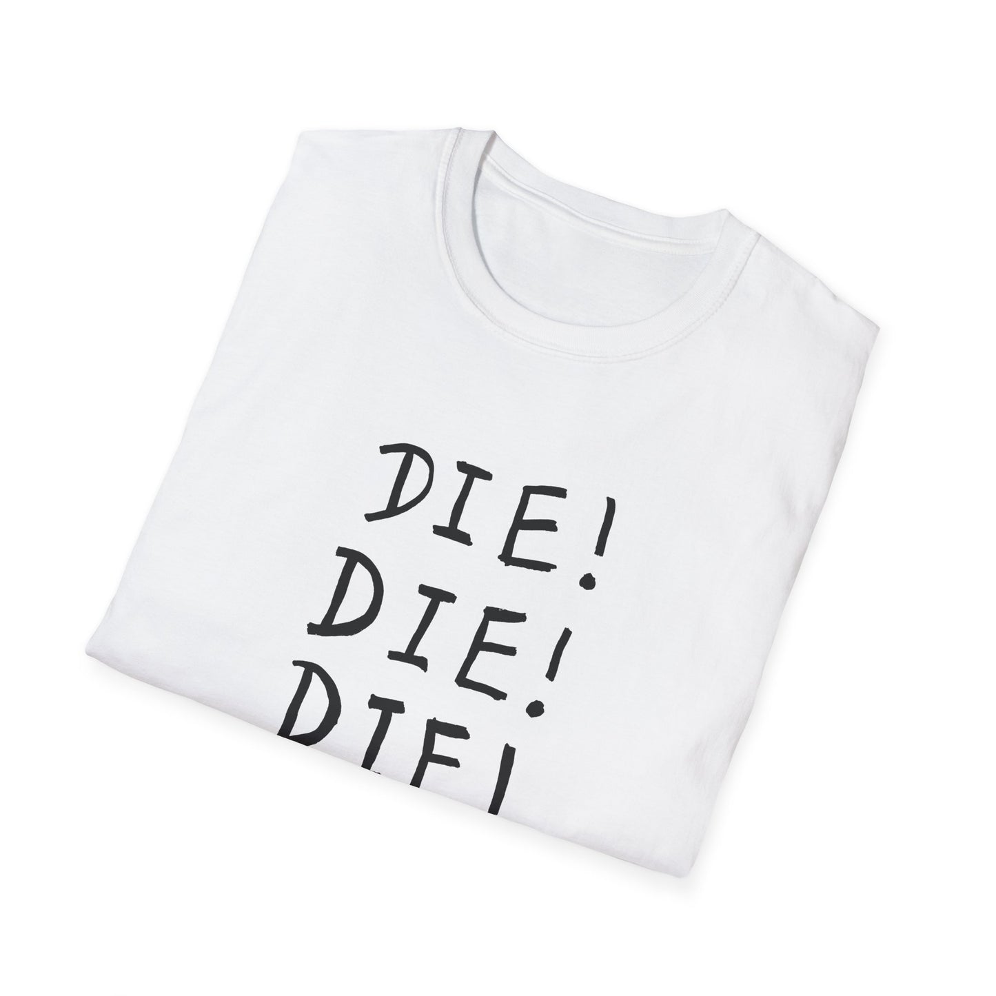 die! die! die! tshirt