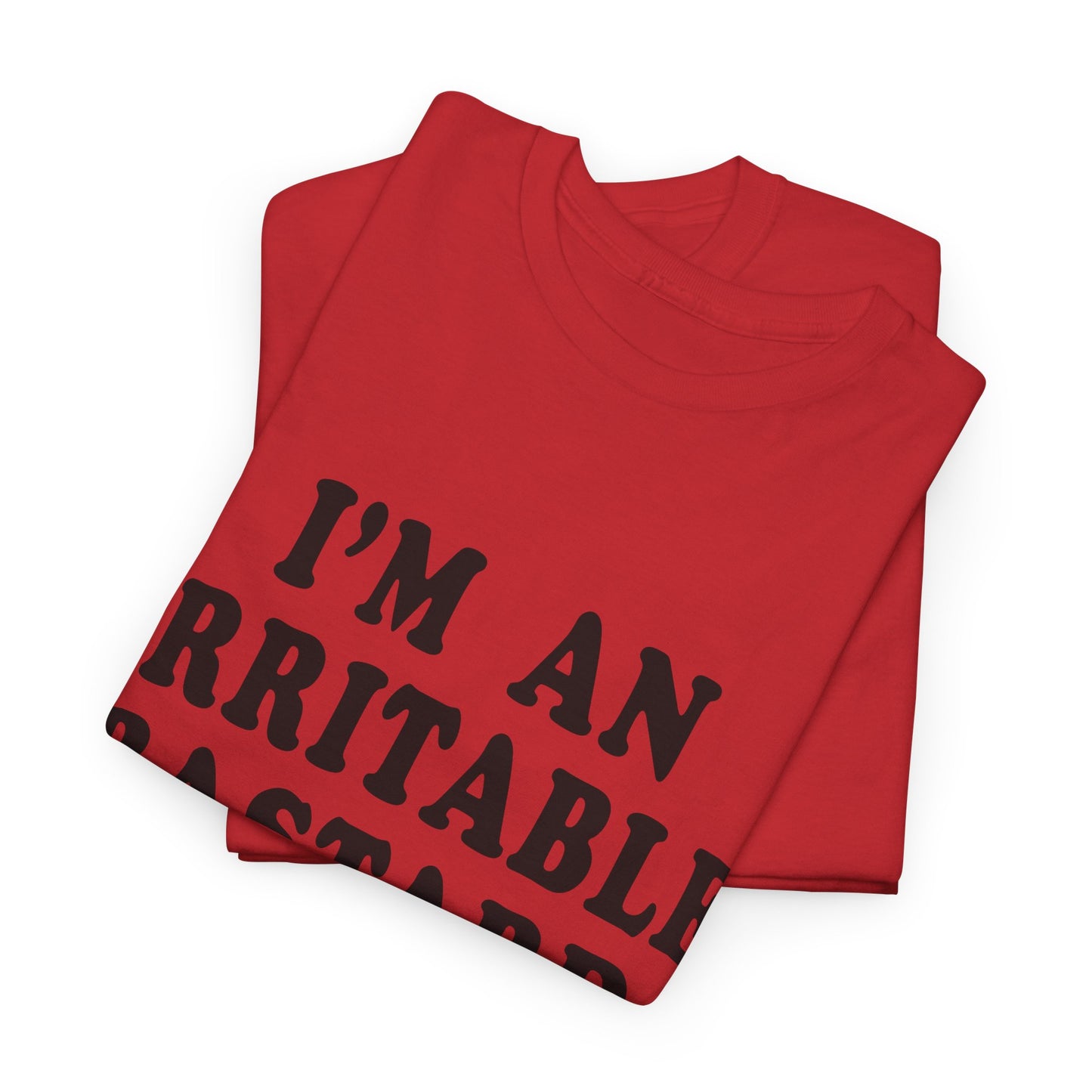 i'm an irritable bastard tshirt