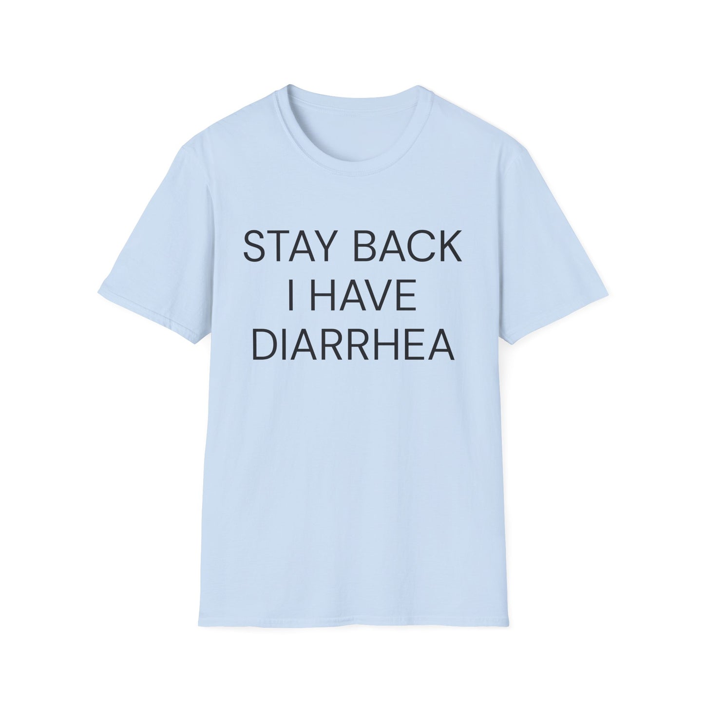 stay back i have diarrhea tshirt