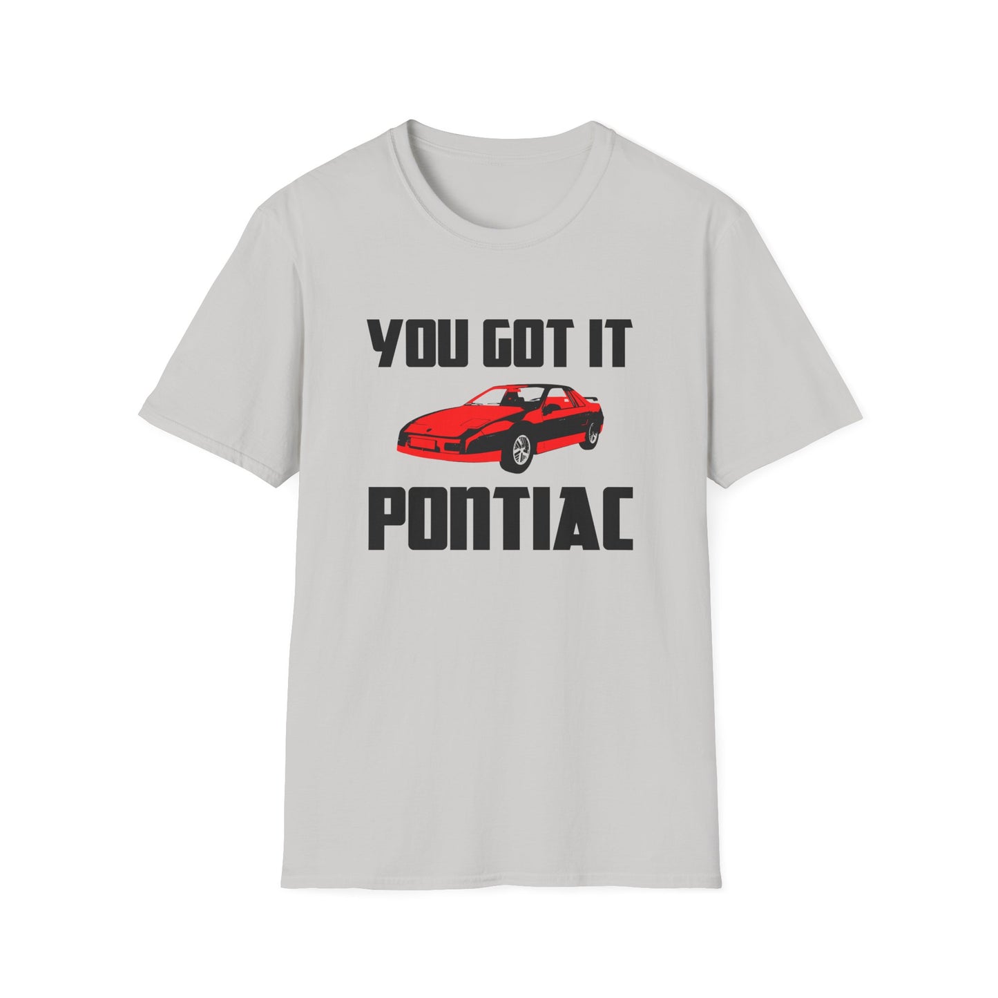 you got it pontiac tshirt