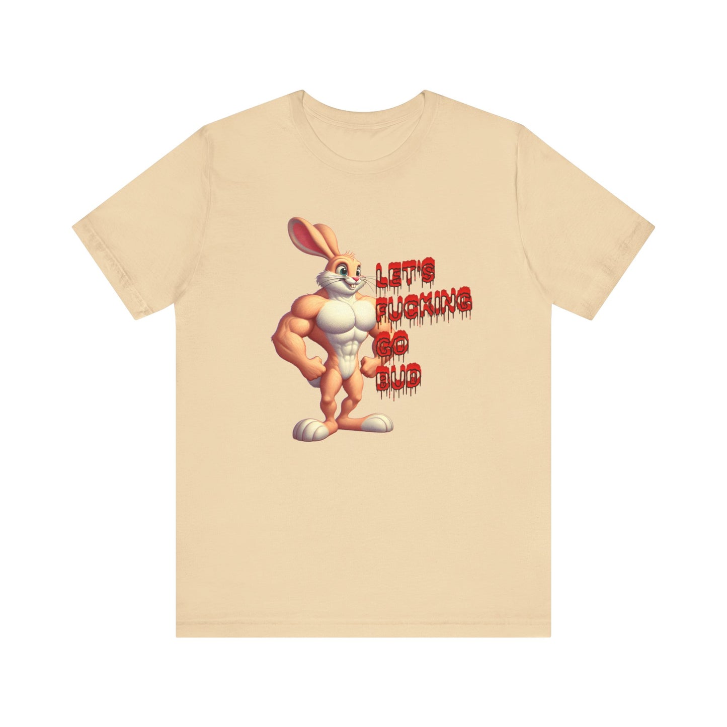 let's fucking go bud muscle bunny tshirt