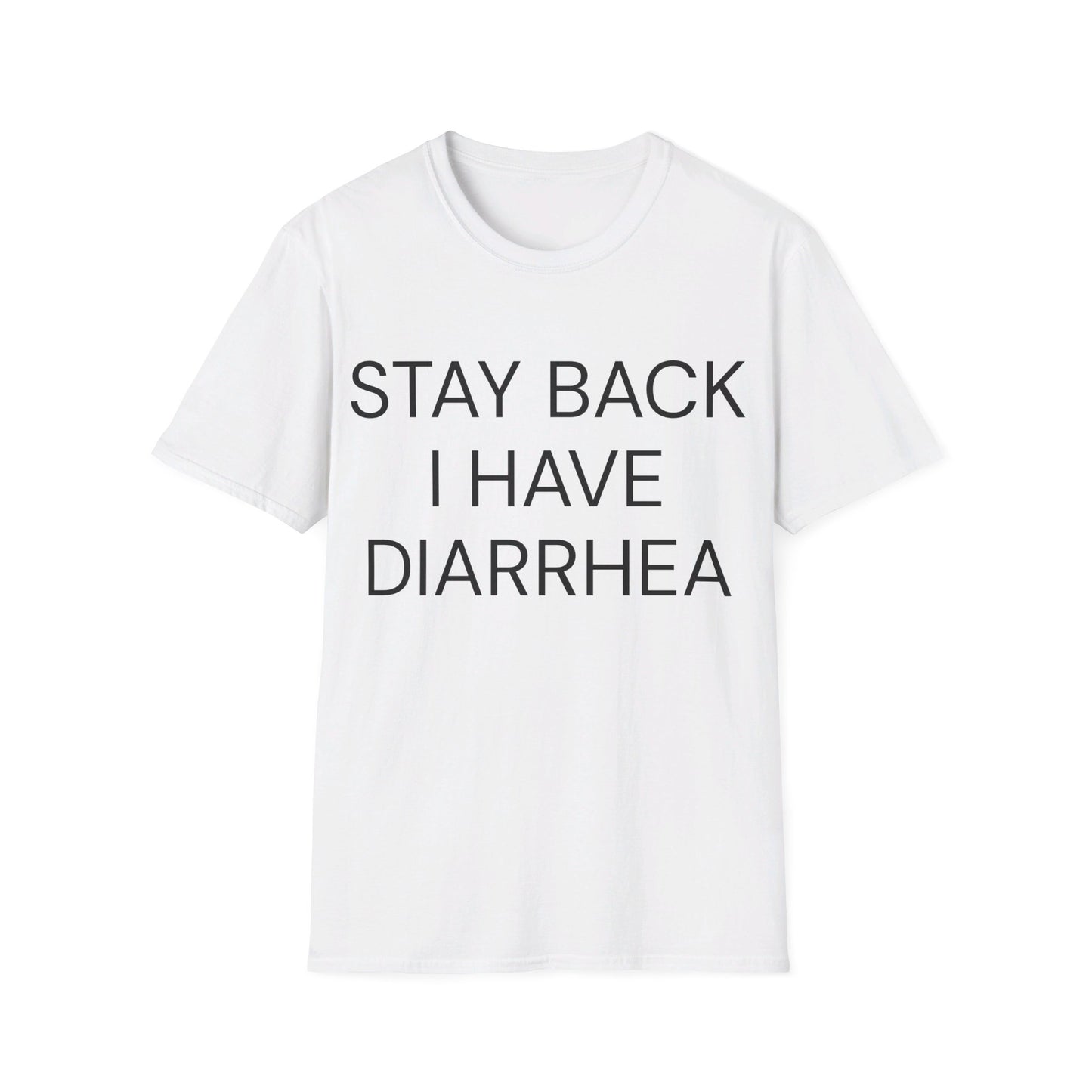 stay back i have diarrhea tshirt