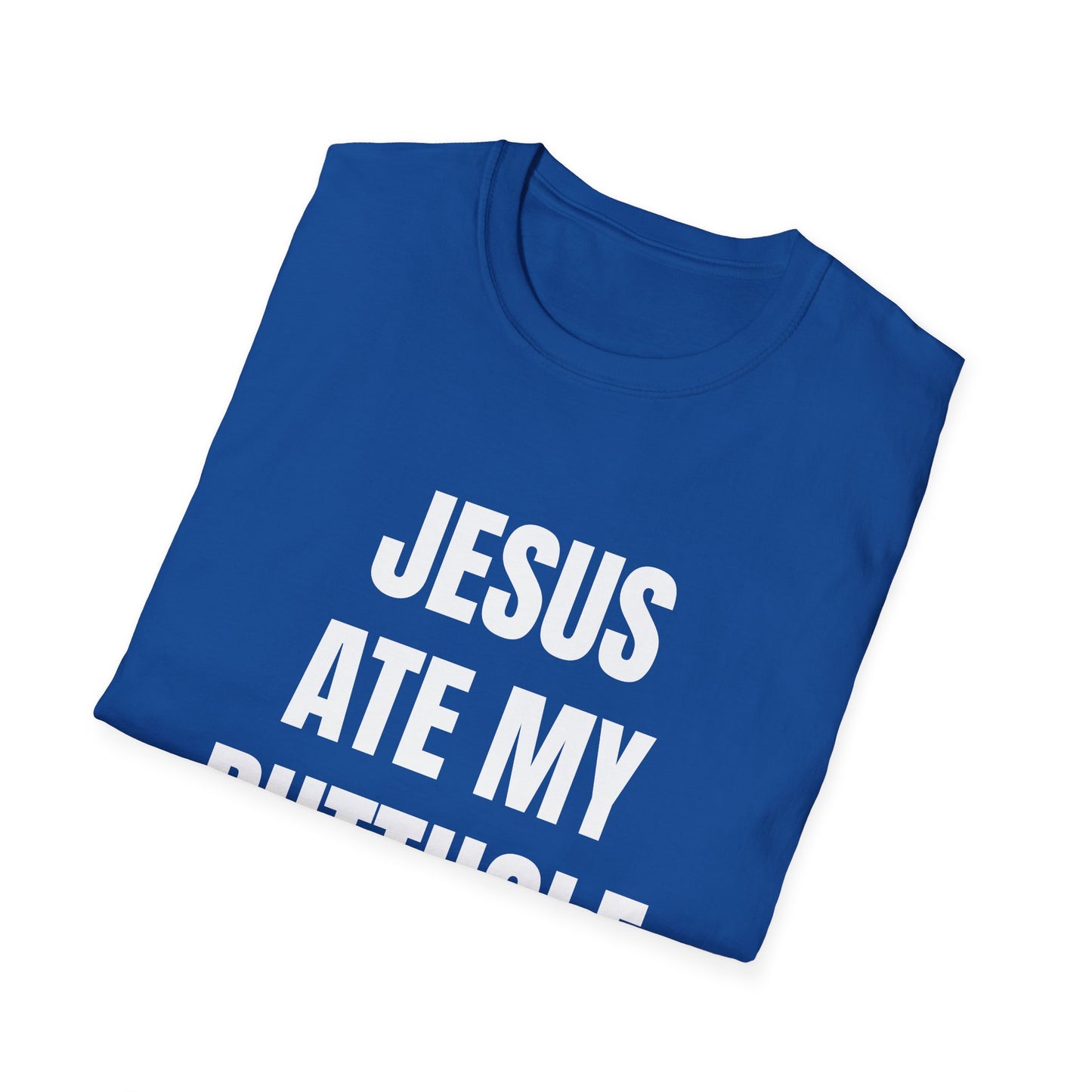 jesus ate my butthole tshirt