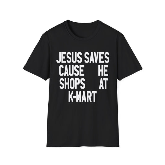 jesus saves cause he shops at kmart tshirt