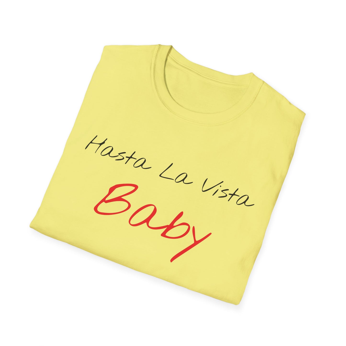 hasta la vista baby tshirt