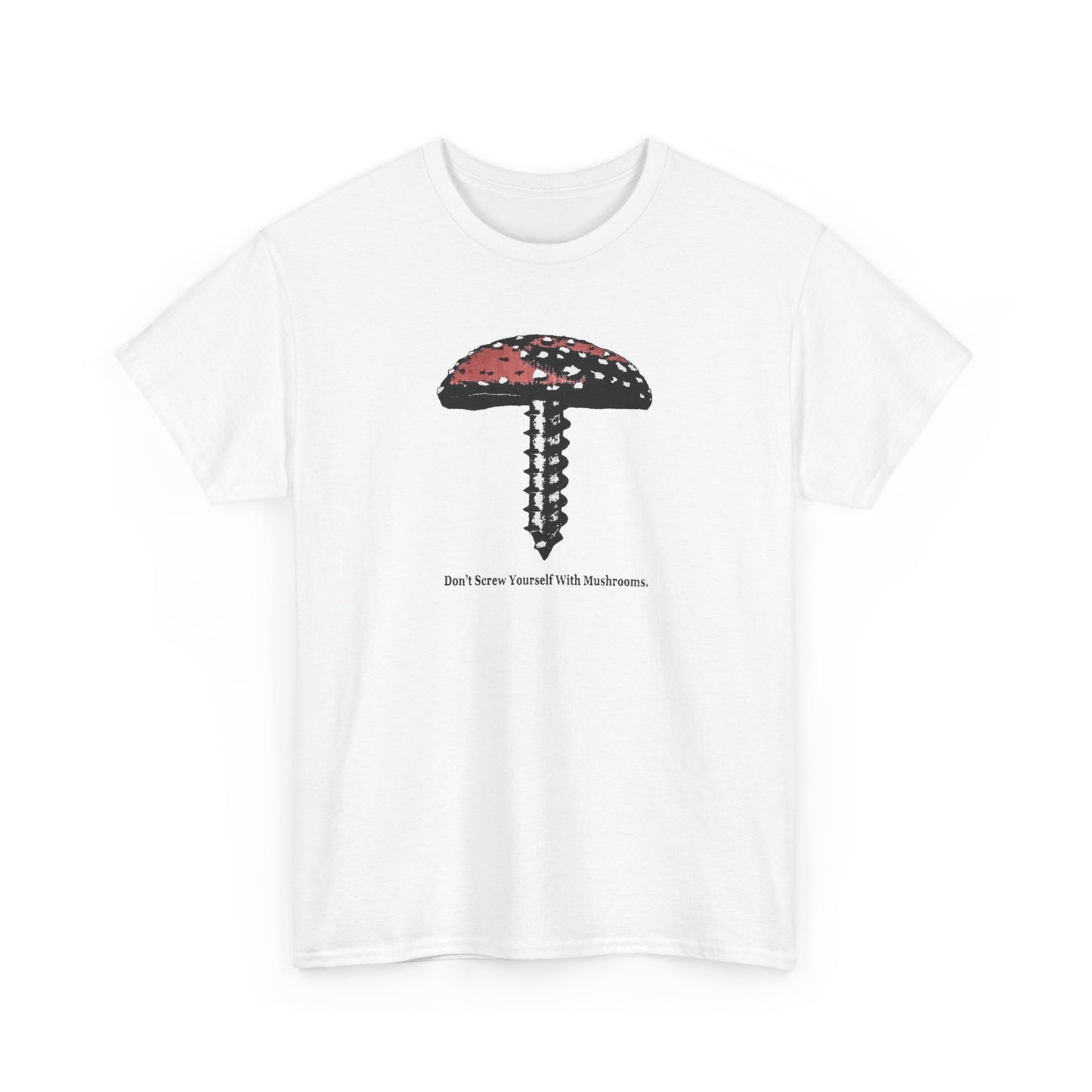 don't screw yourself with mushrooms anti-drug advertisement from the 90s tshirt