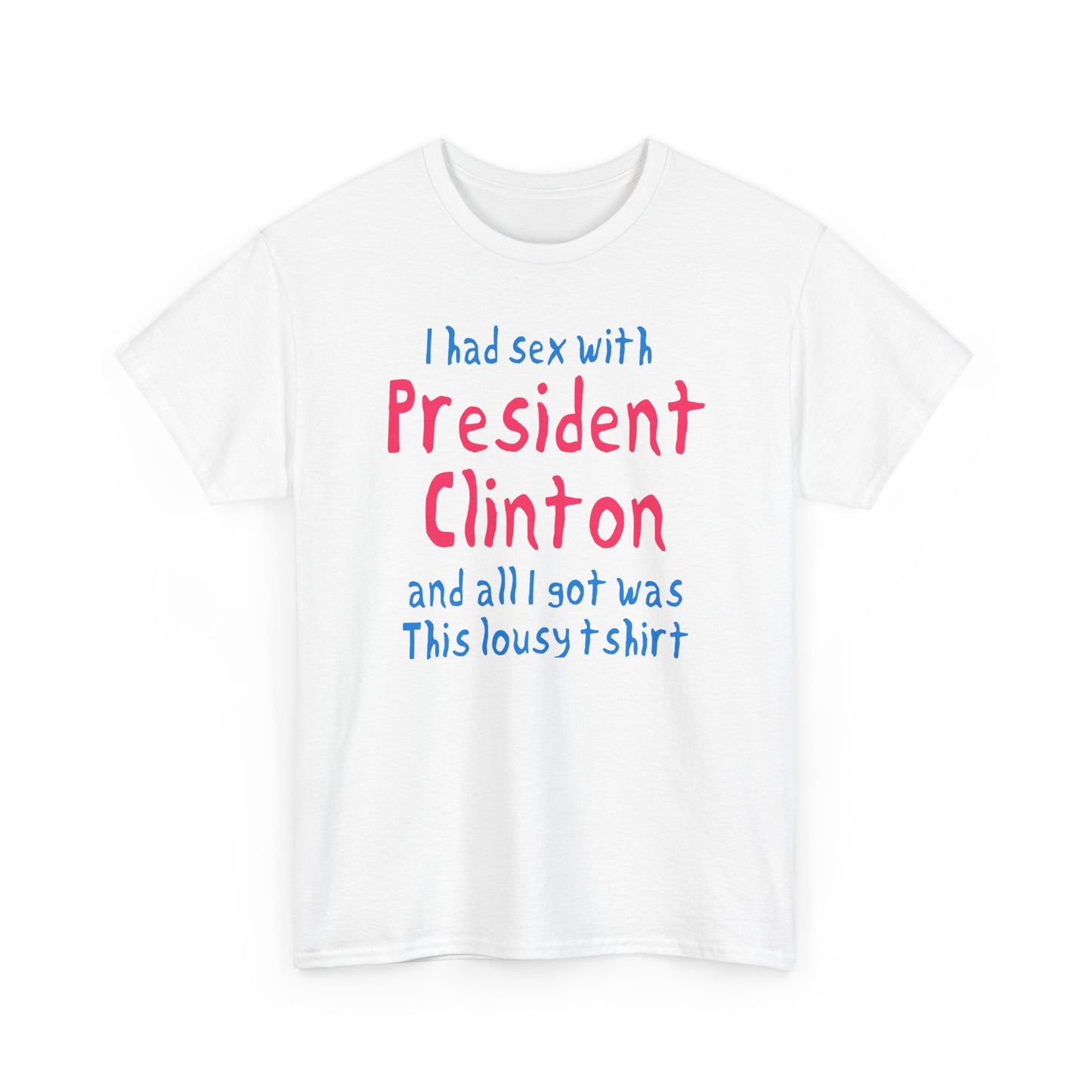 i had sex with president clinton hand drawn font tshirt