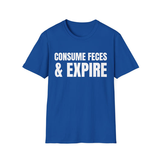 consume feces and expire tshirt