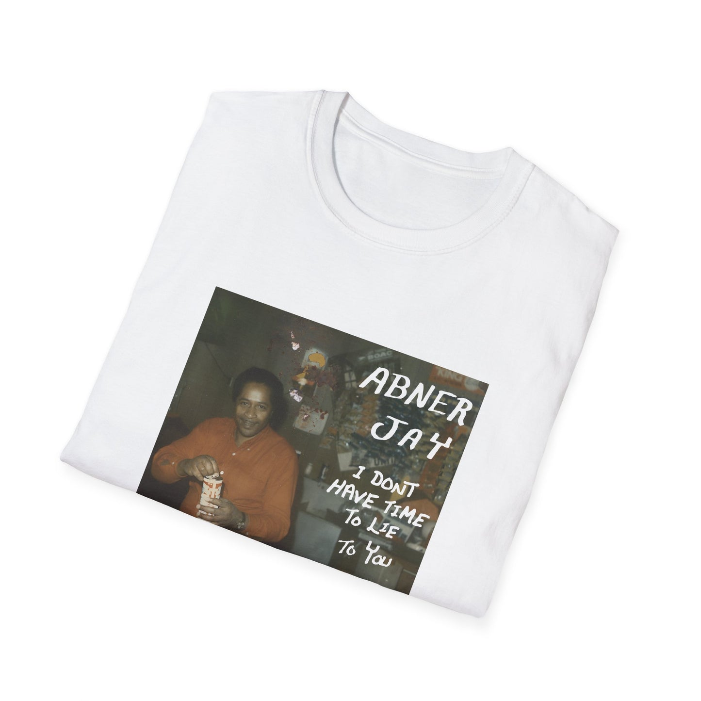 abner jay i don't have time to lie to you tshirt