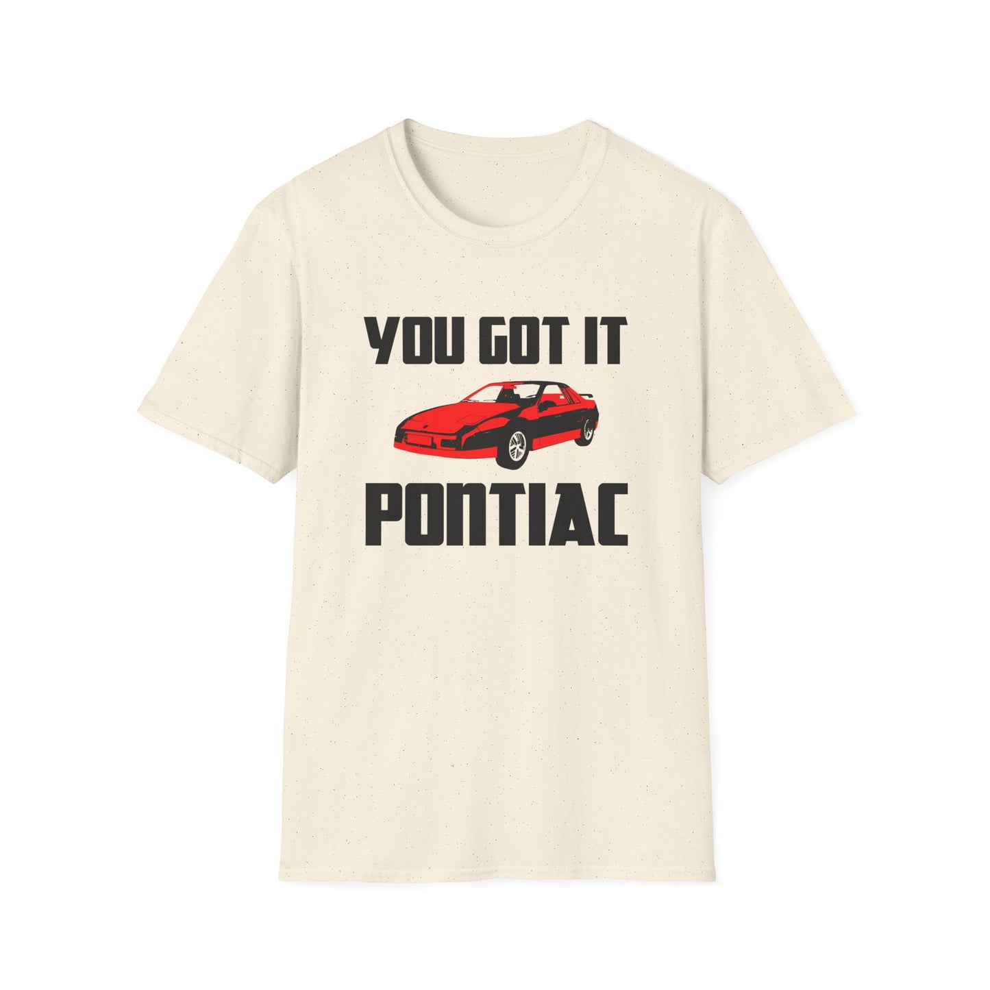 you got it pontiac tshirt