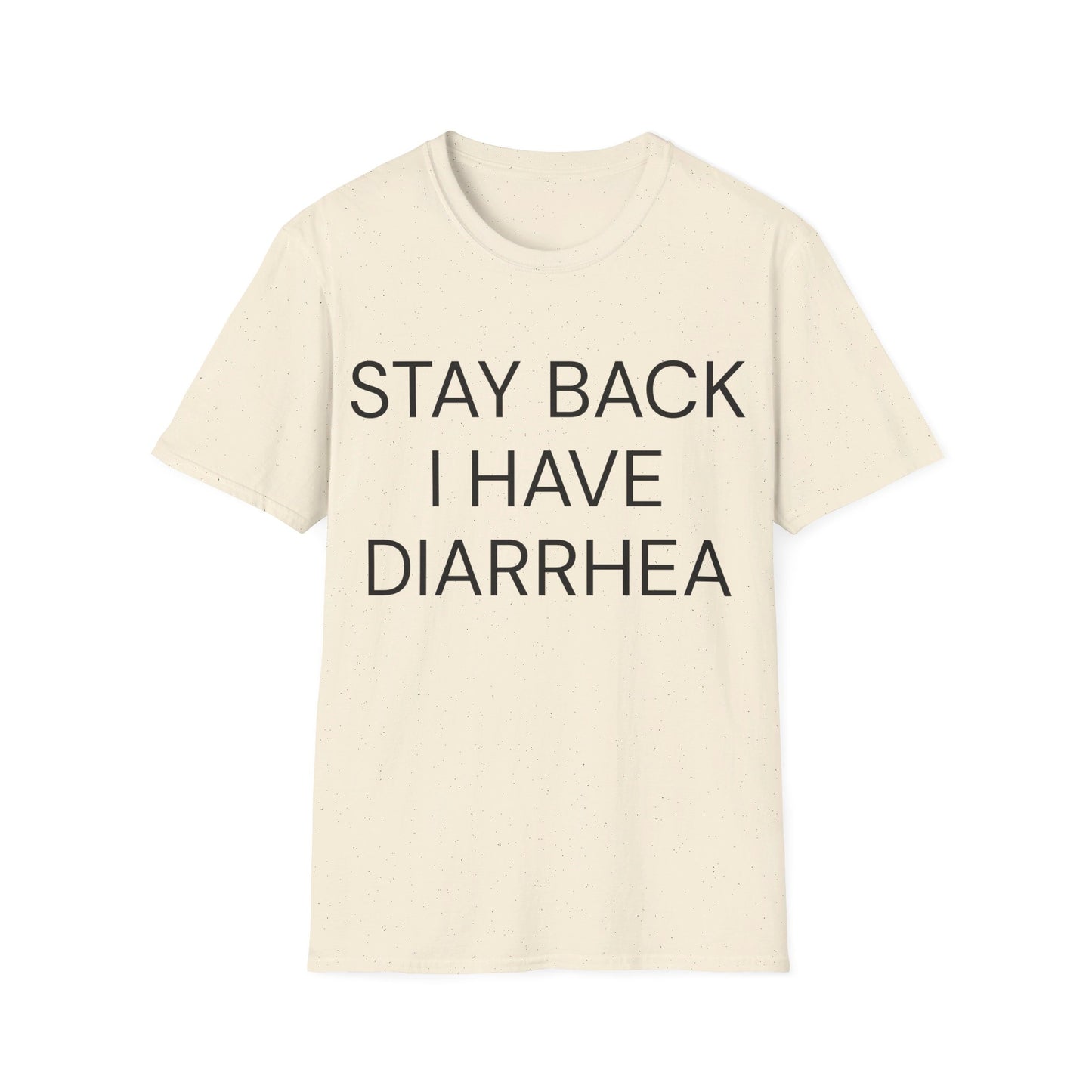 stay back i have diarrhea tshirt