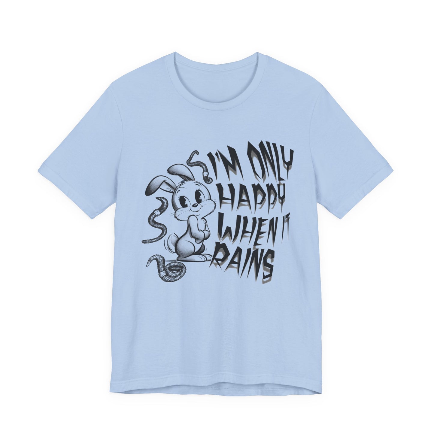 i'm only happy when it rains weird bunny worm tshirt