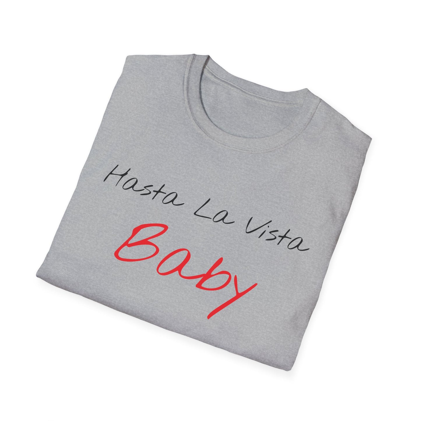 hasta la vista baby tshirt