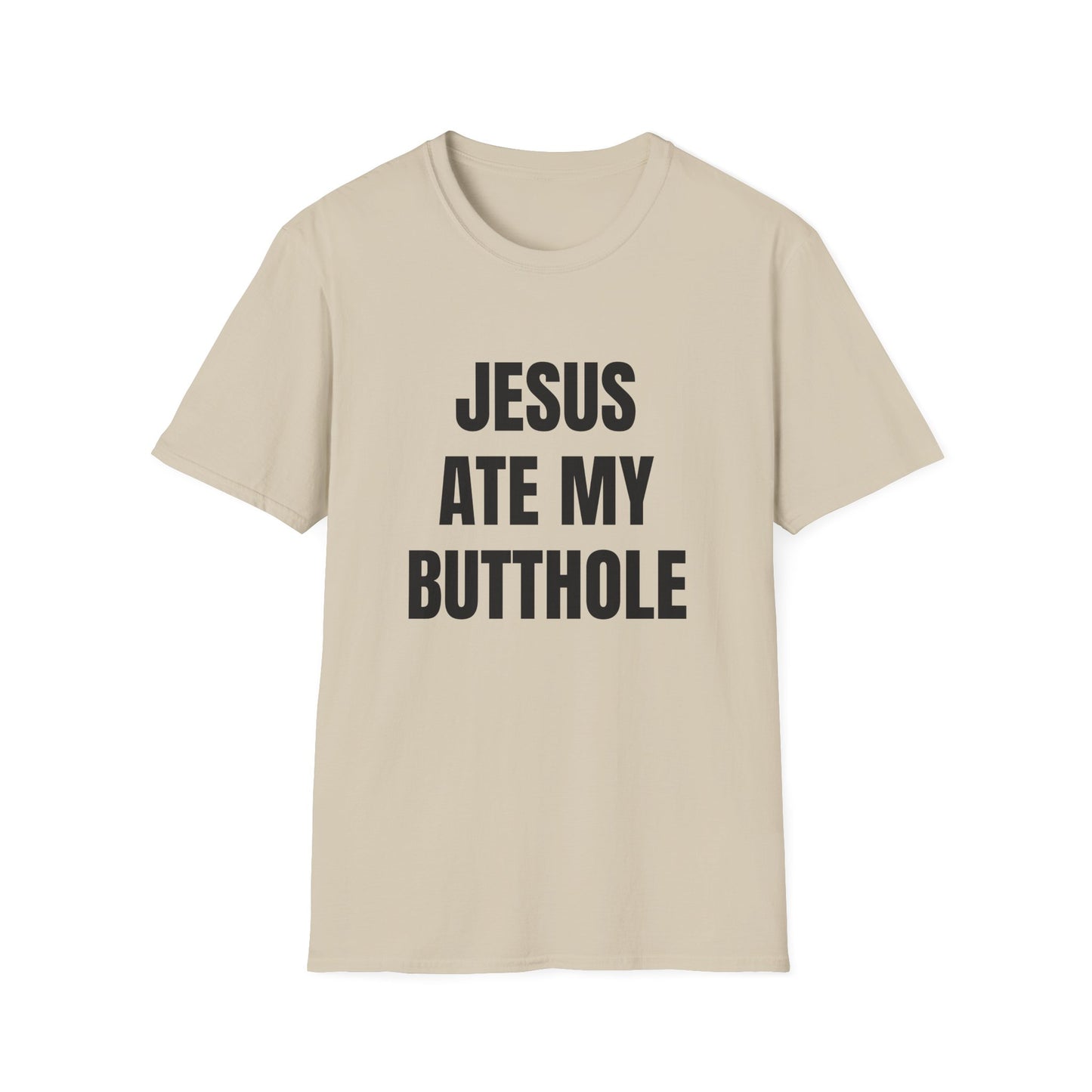 jesus ate my butthole tshirt