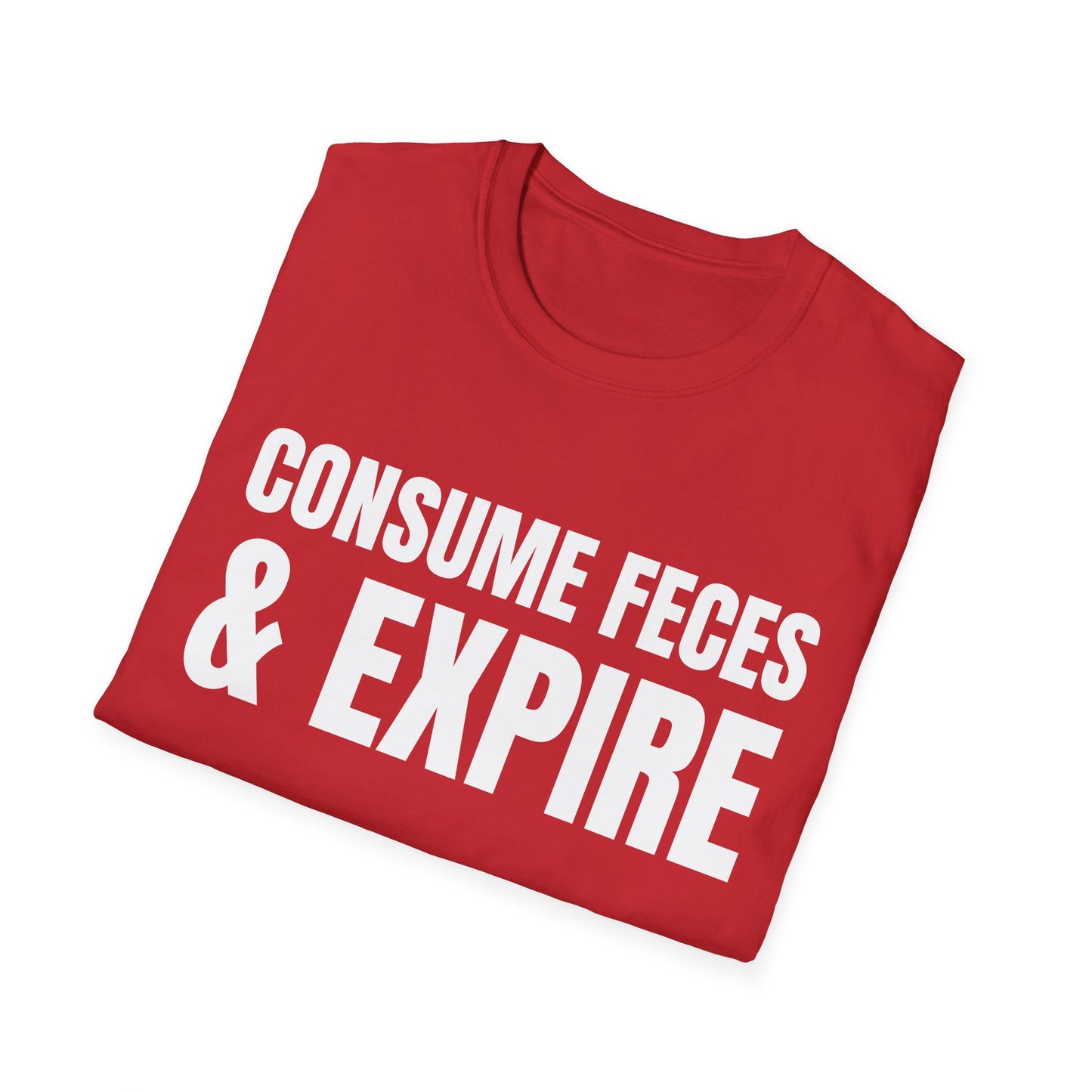 consume feces and expire tshirt