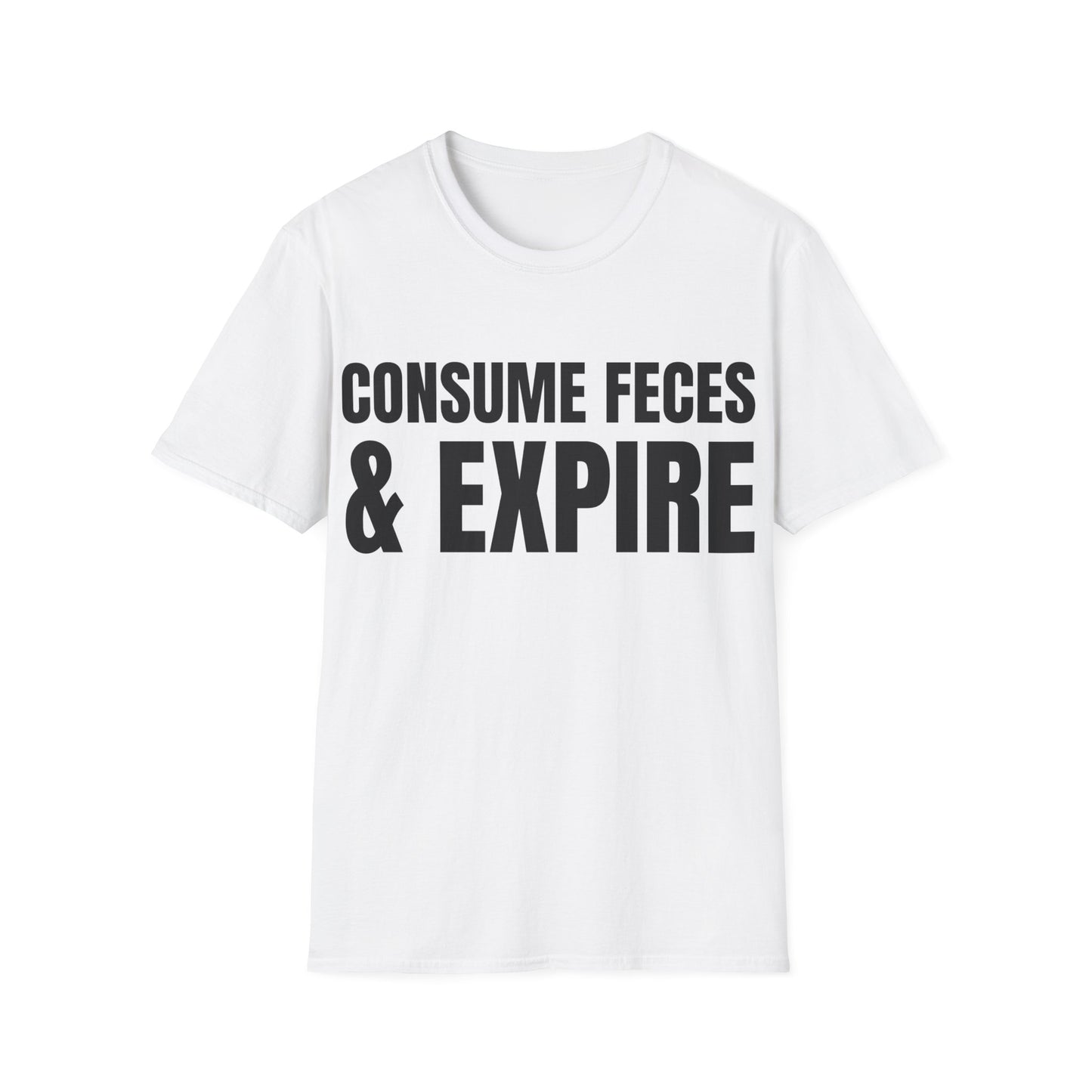 consume feces and expire tshirt