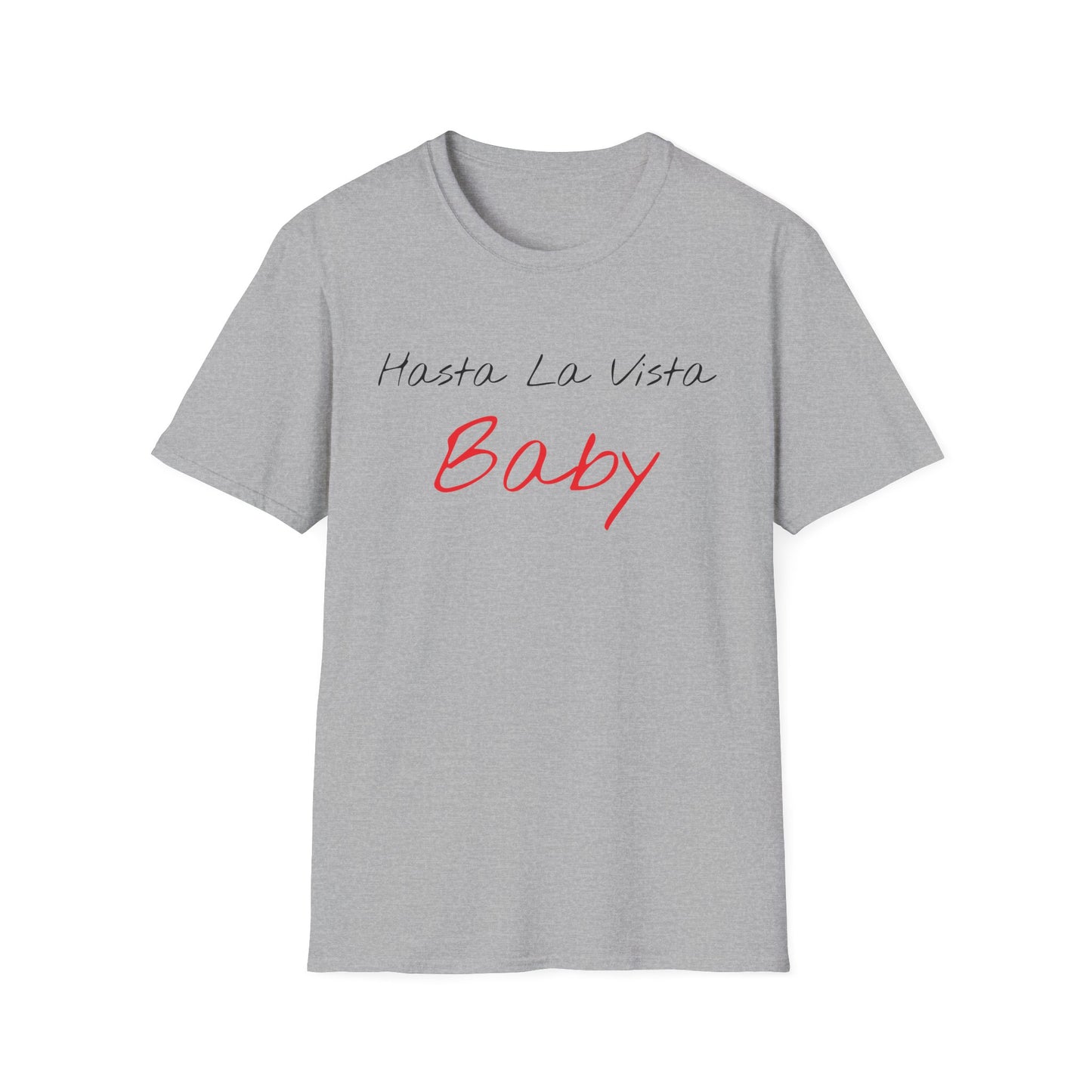 hasta la vista baby tshirt