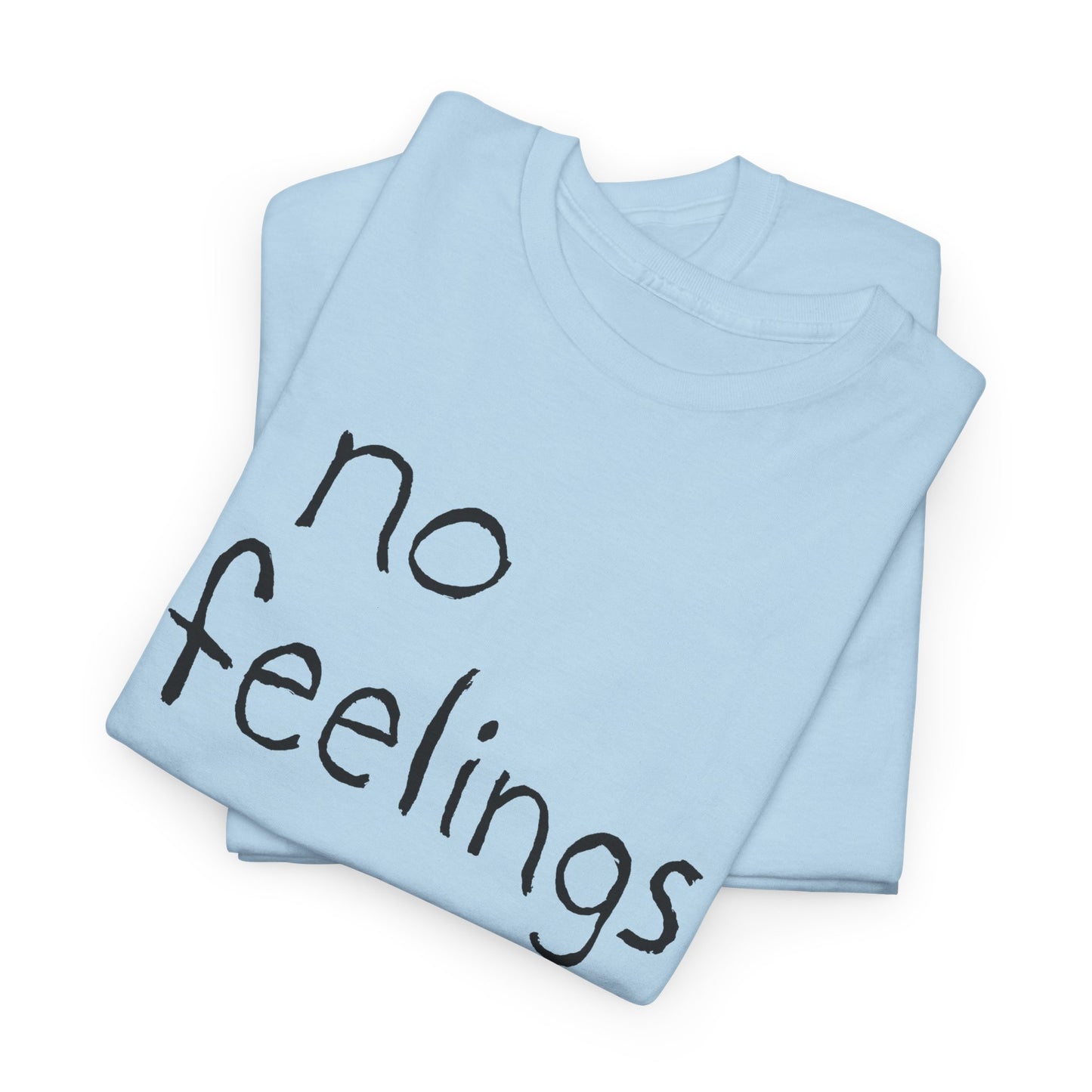 no feelings hand drawn font tshirt