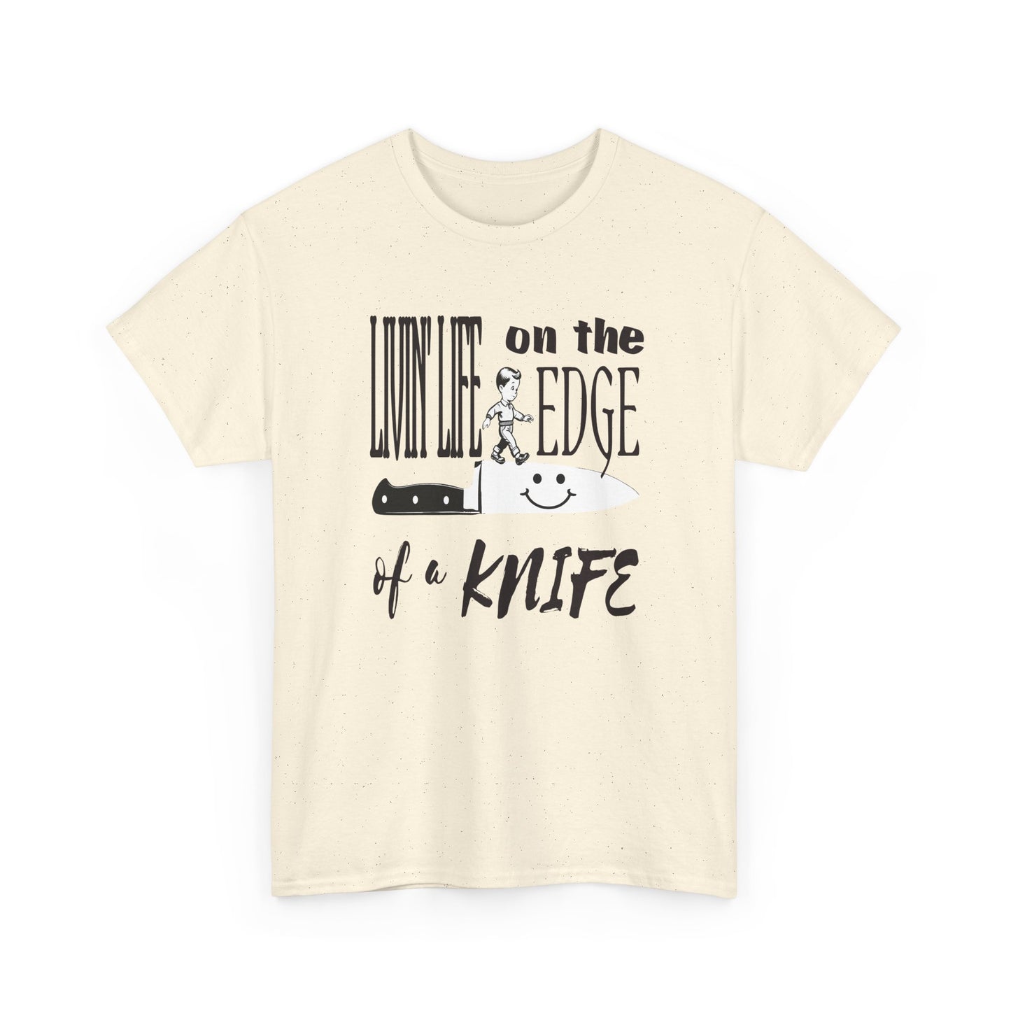 livin' life on the edge of a knife tshirt