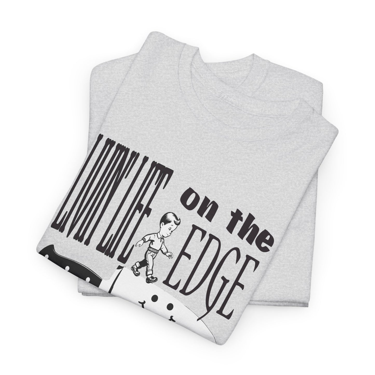 livin' life on the edge of a knife tshirt