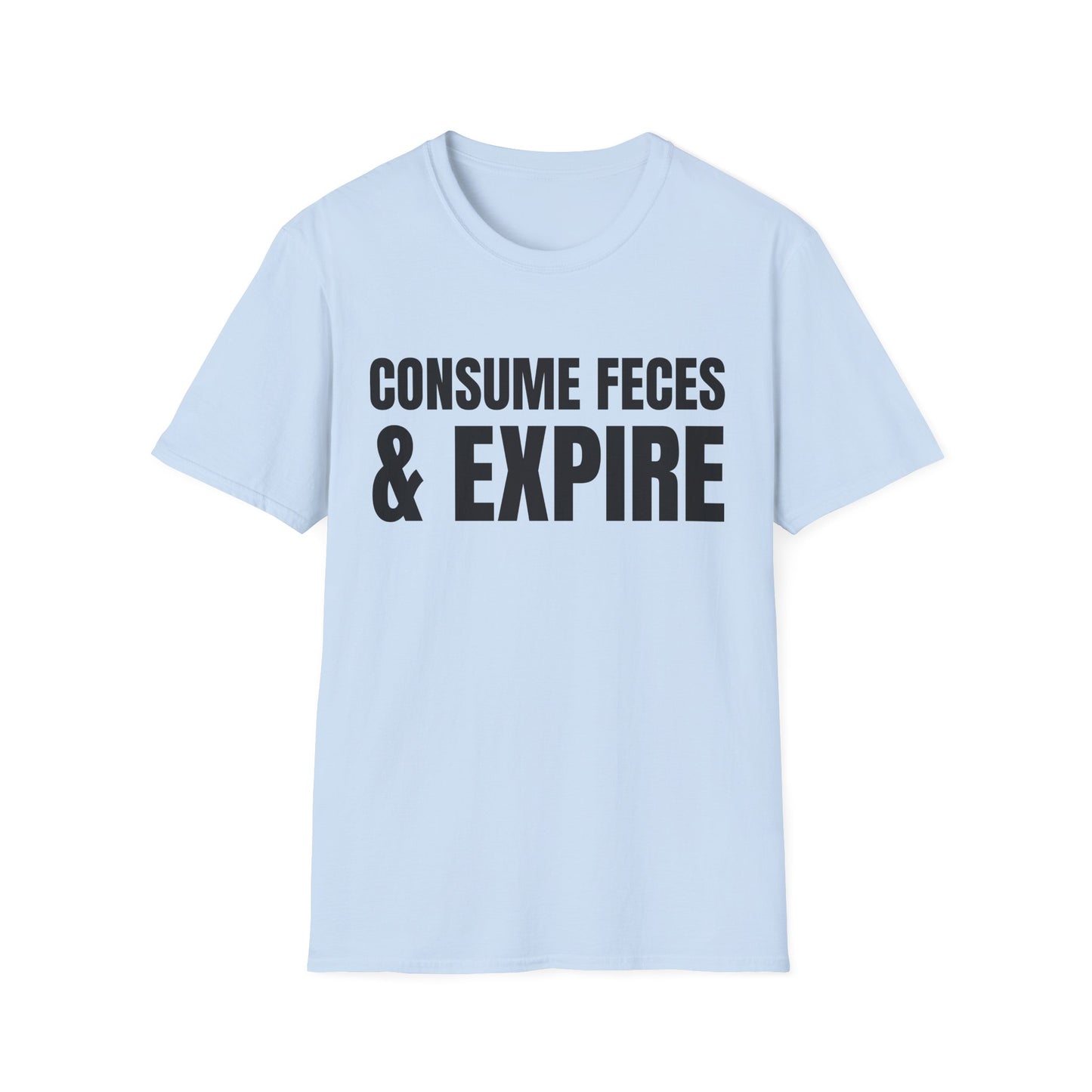 consume feces and expire tshirt