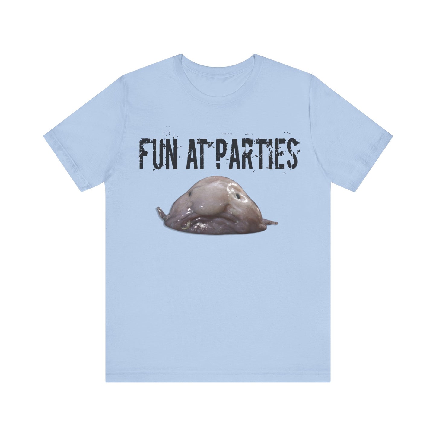 horrible blob fish tshirt "fun at parties"