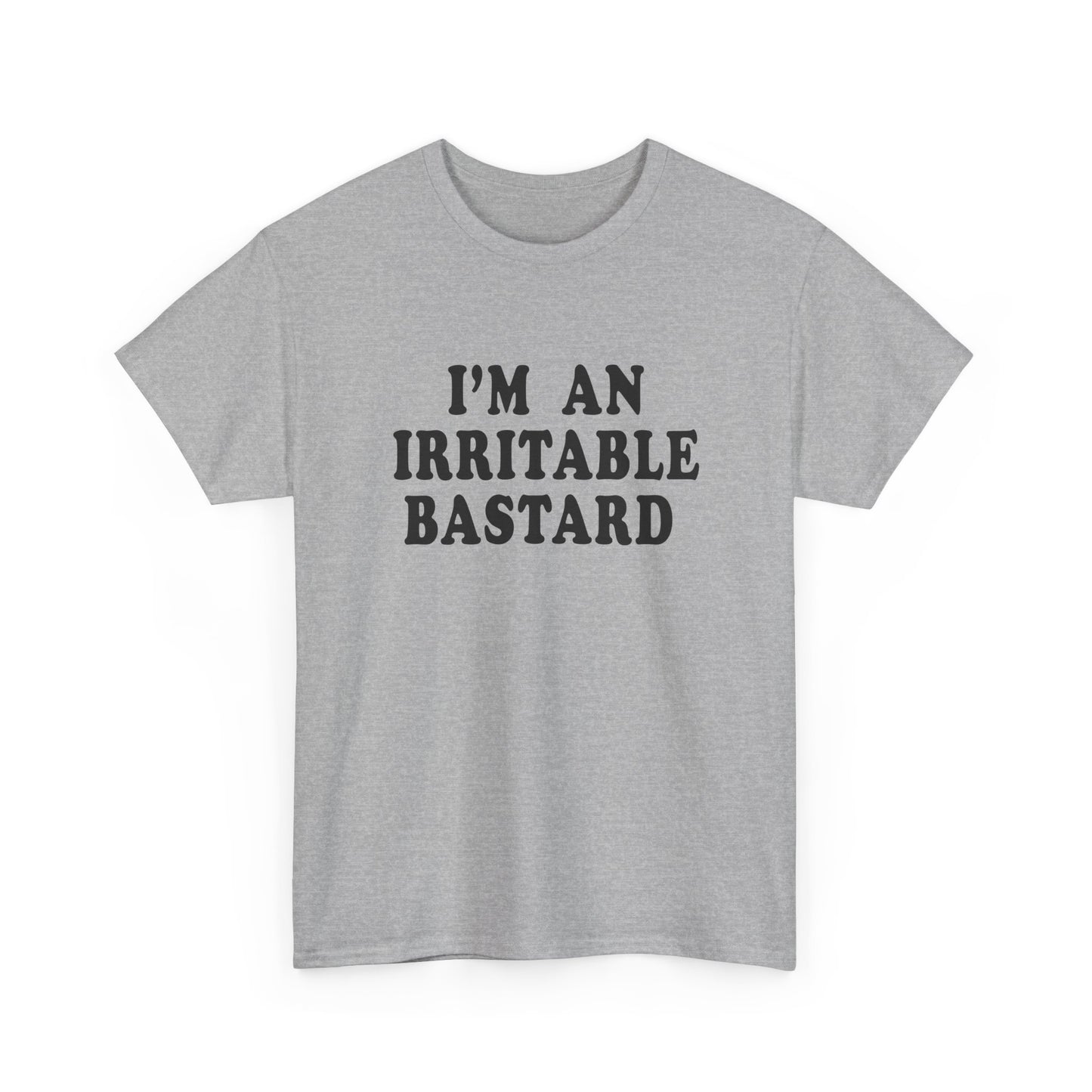 i'm an irritable bastard tshirt
