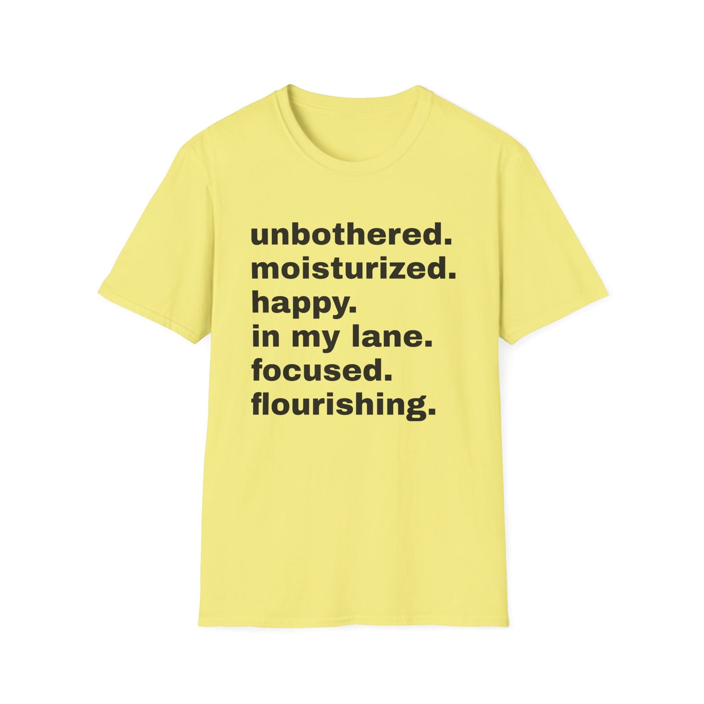 unbothered moisturized happy in my lane focused flourishing tshirt