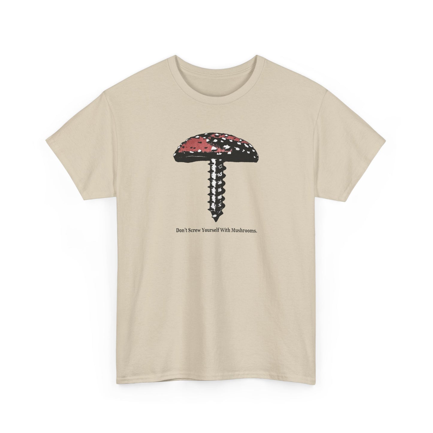 don't screw yourself with mushrooms anti-drug advertisement from the 90s tshirt