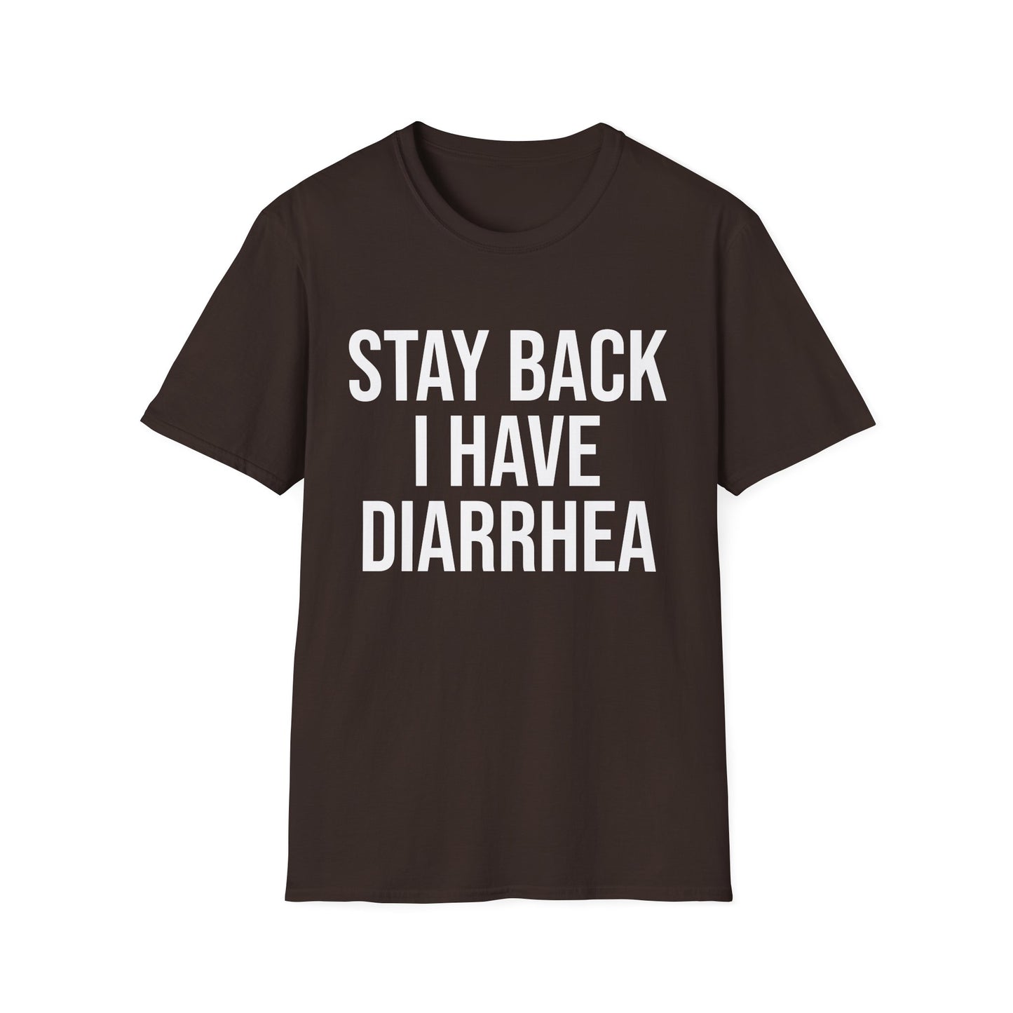 another stay back i have diarhhea tshirt