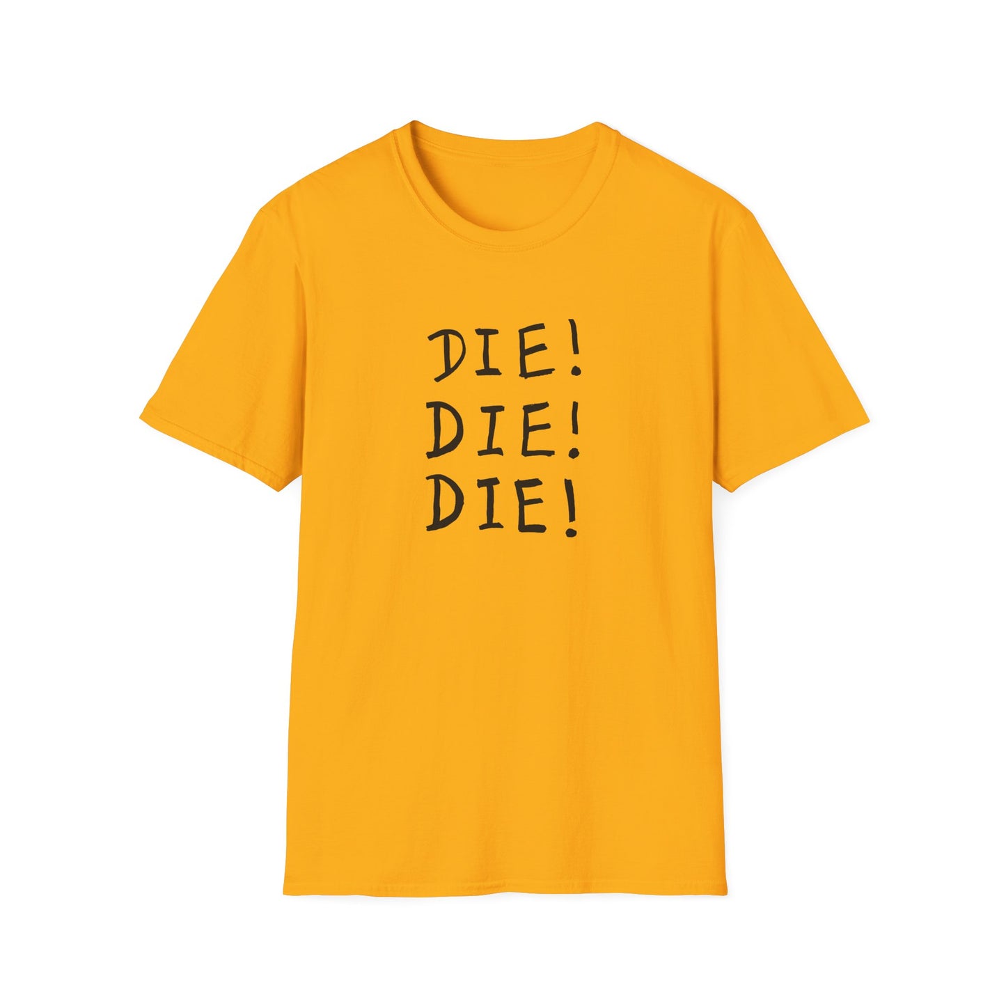 die! die! die! tshirt