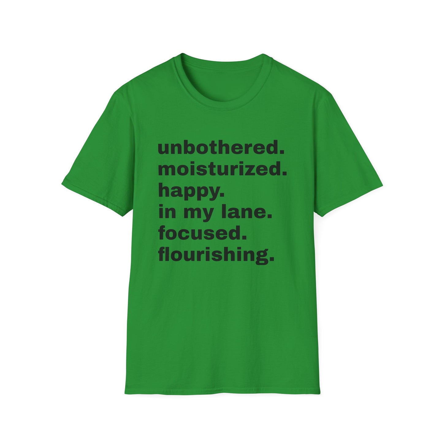 unbothered moisturized happy in my lane focused flourishing tshirt