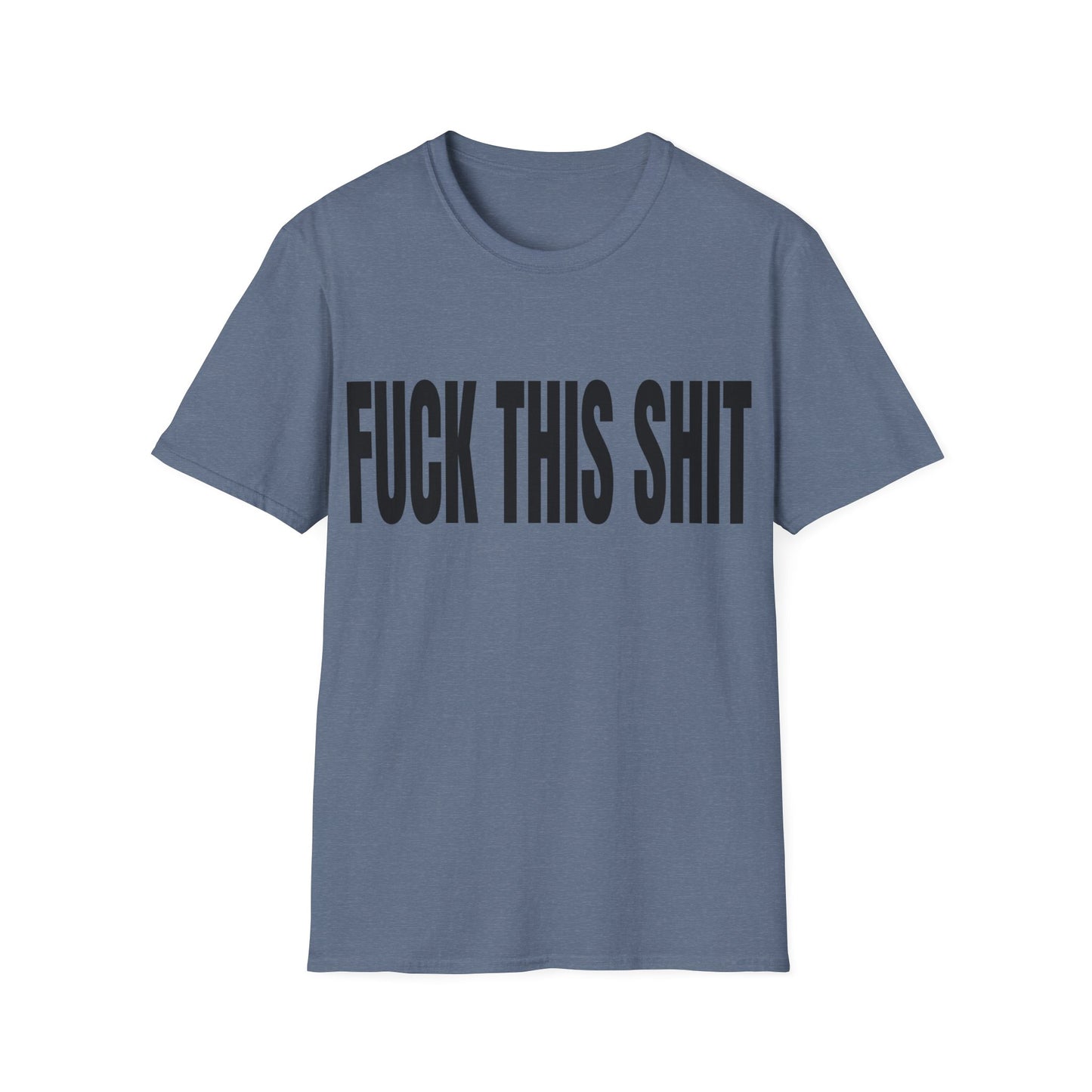 fuck this shit tshirt