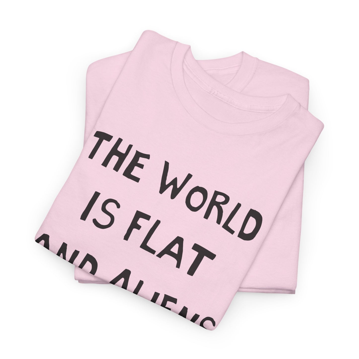 the world is flat and aliens are real hand drawn font tshirt