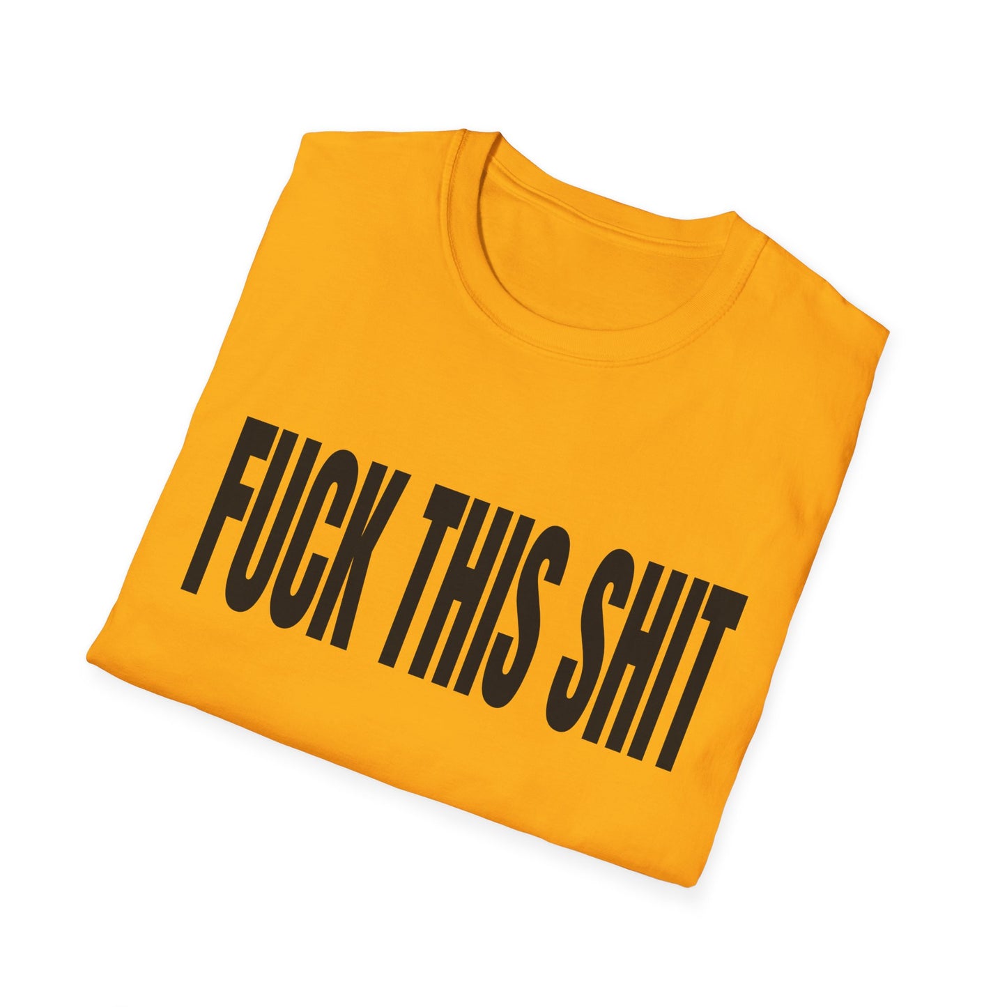 fuck this shit tshirt