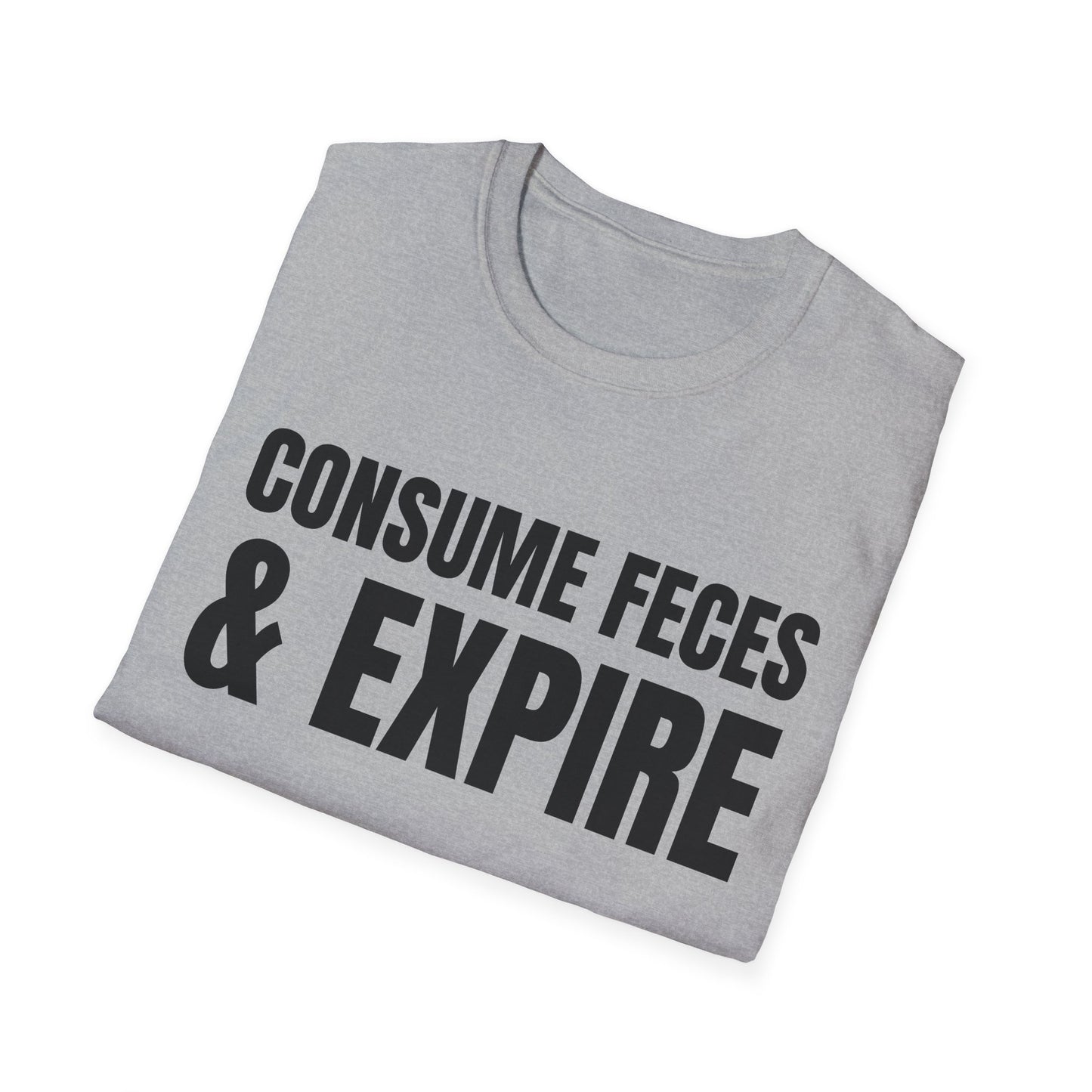 consume feces and expire tshirt