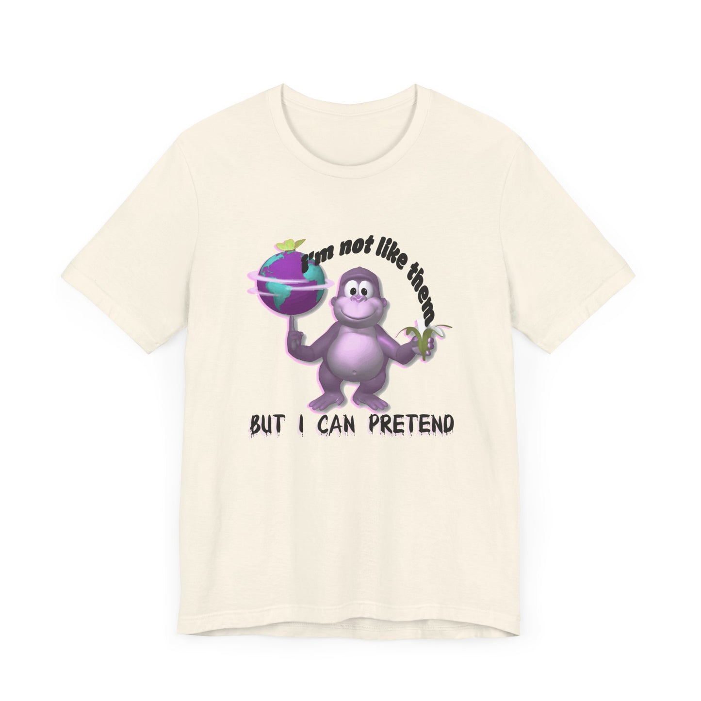 incredible graphic design bonzibuddy dumb tshirt "i'm not like them but i can pretend"