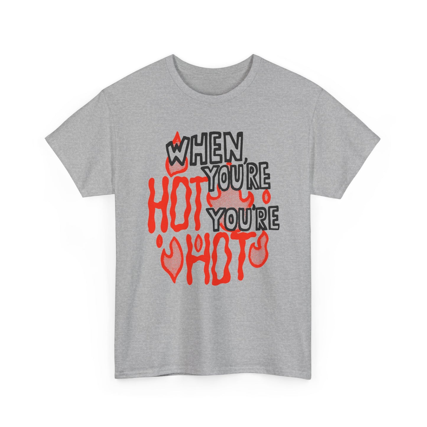 vintage when you're hot you're hot reproduction tshirt