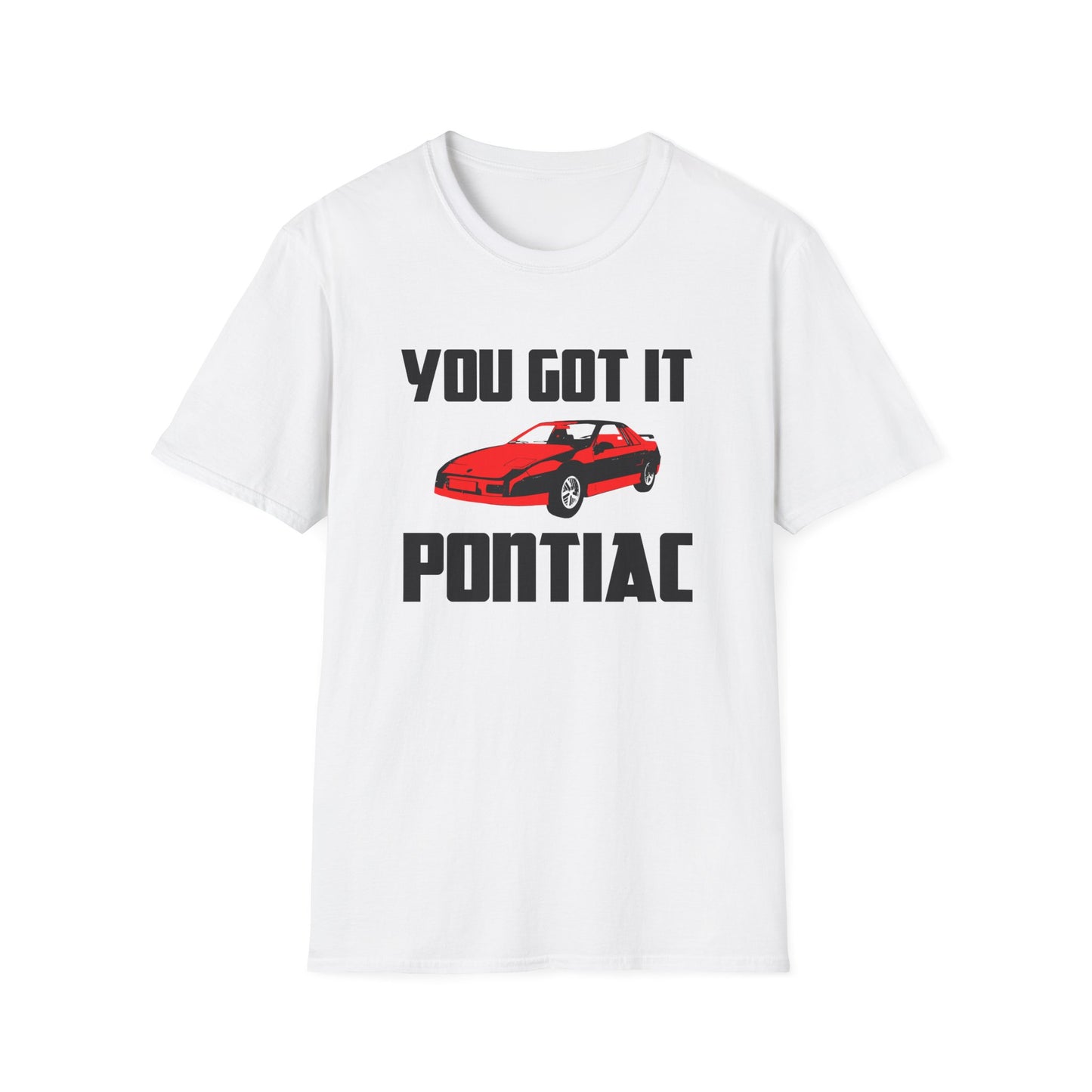 you got it pontiac tshirt