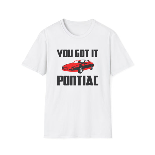 you got it pontiac tshirt