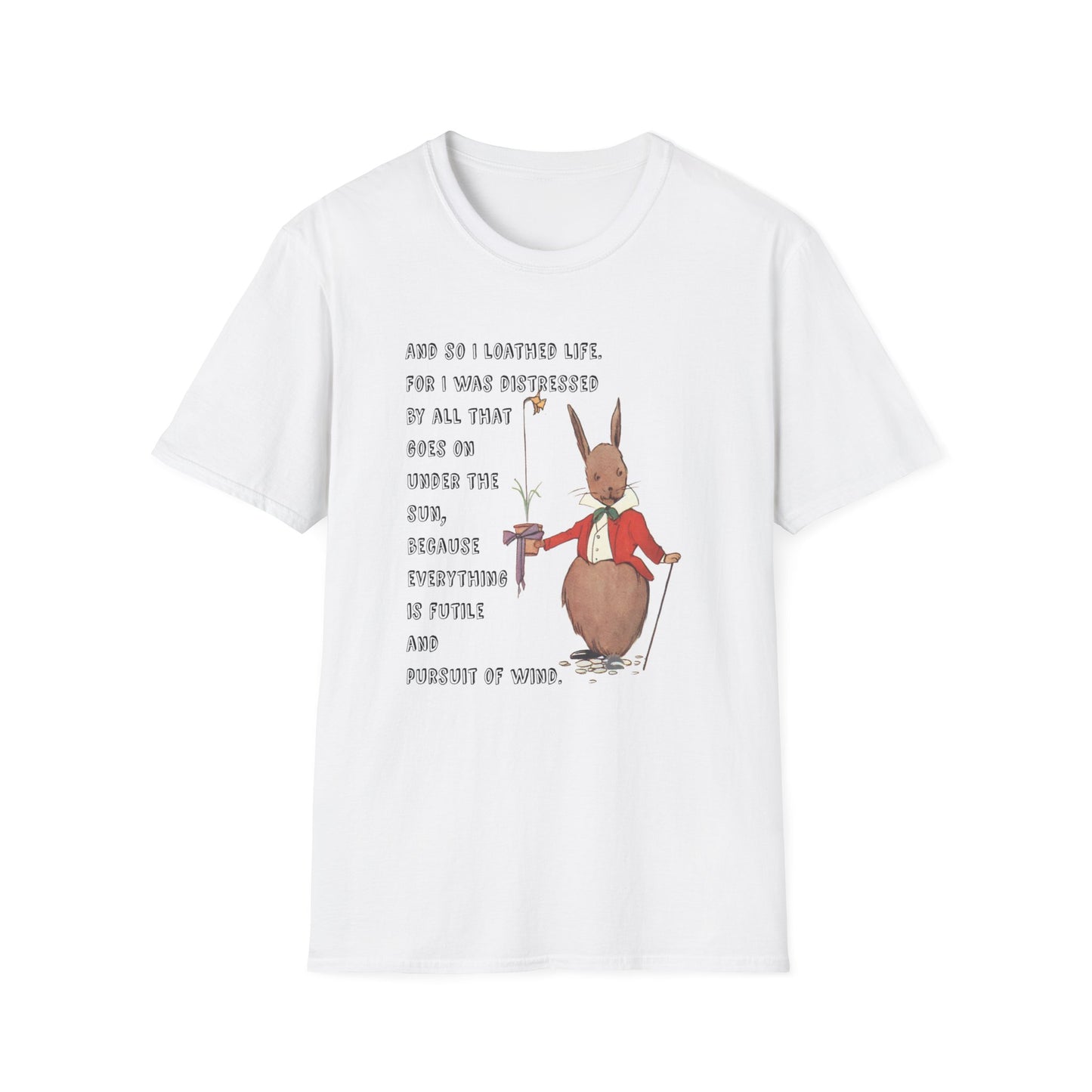 ecclesiastes 2:17 bunny tshirt