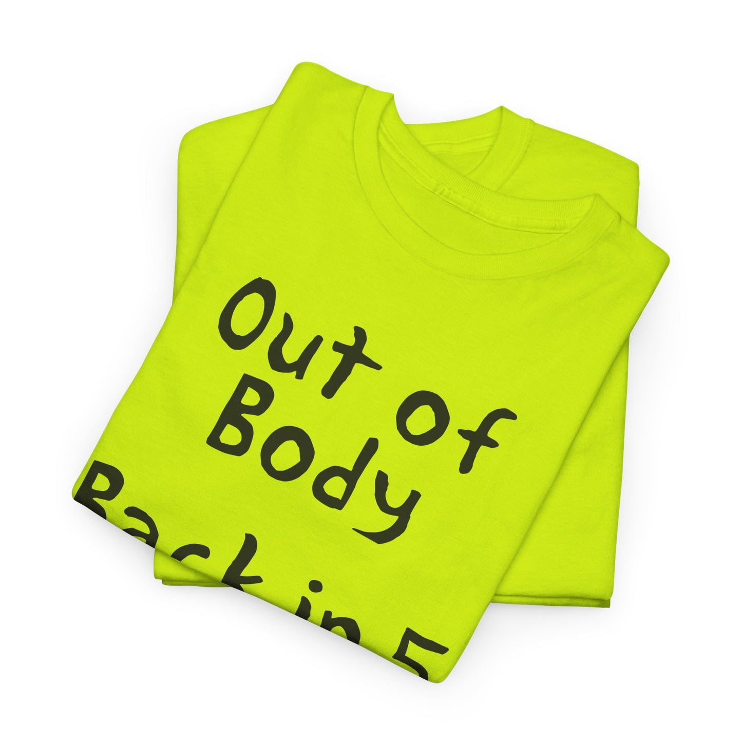 out of body back in 5 minutes hand drawn font tshirt