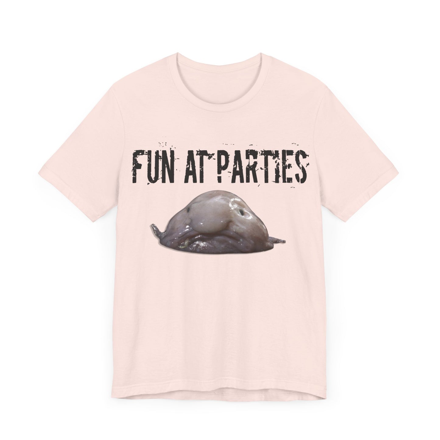 horrible blob fish tshirt "fun at parties"