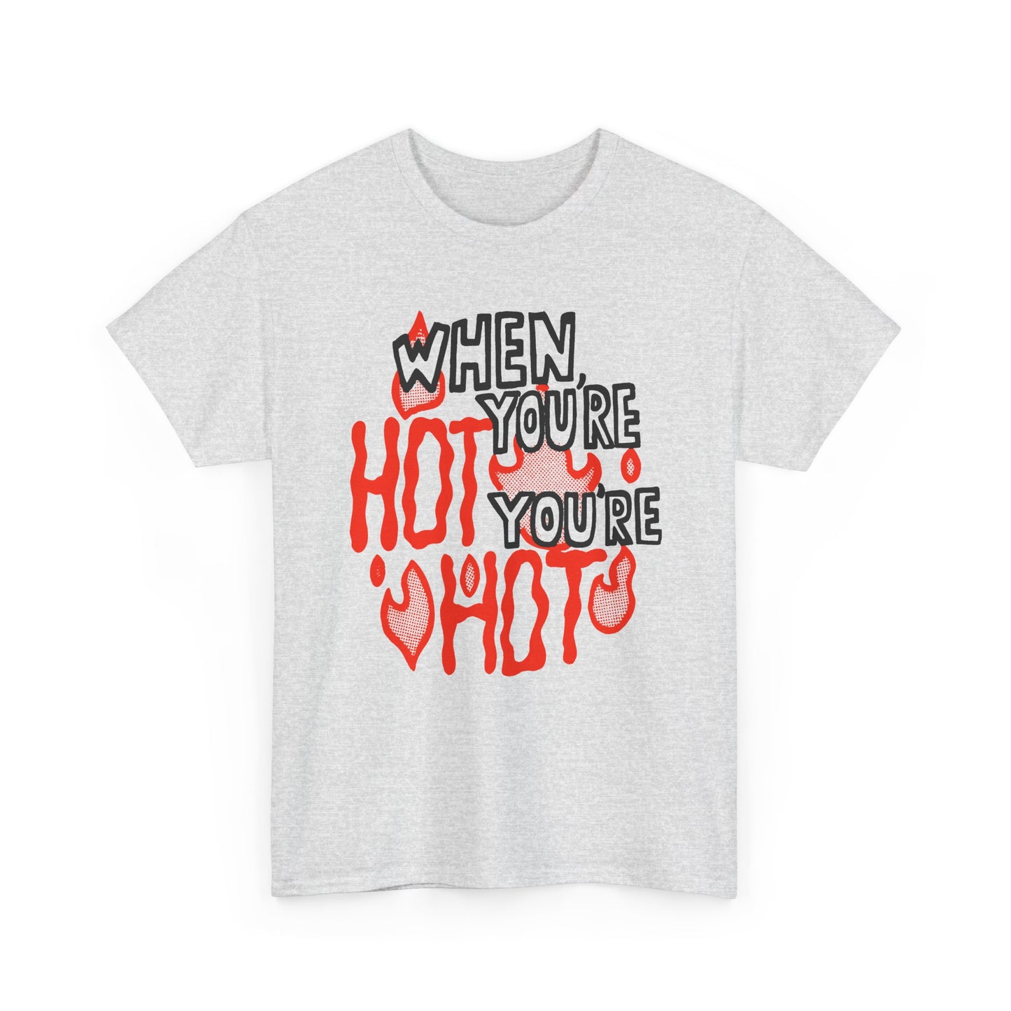 vintage when you're hot you're hot reproduction tshirt