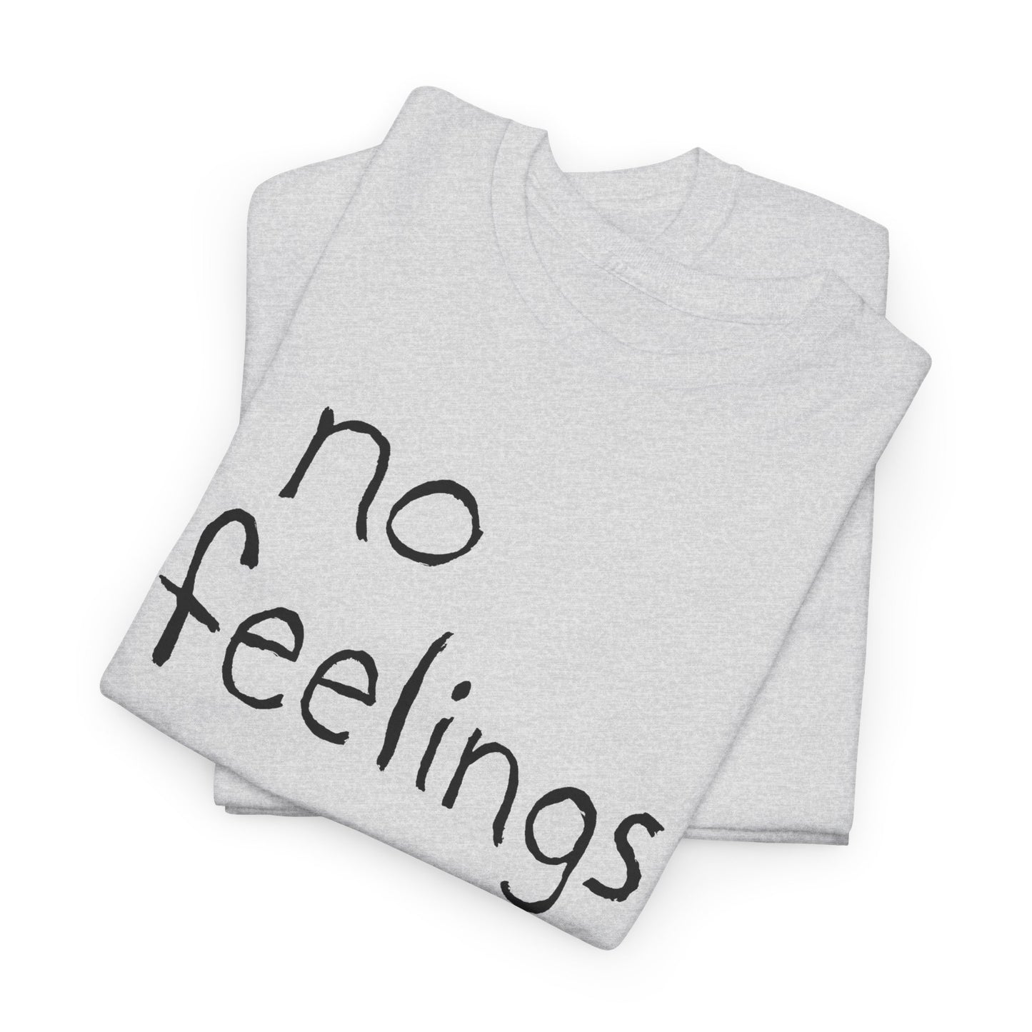 no feelings hand drawn font tshirt