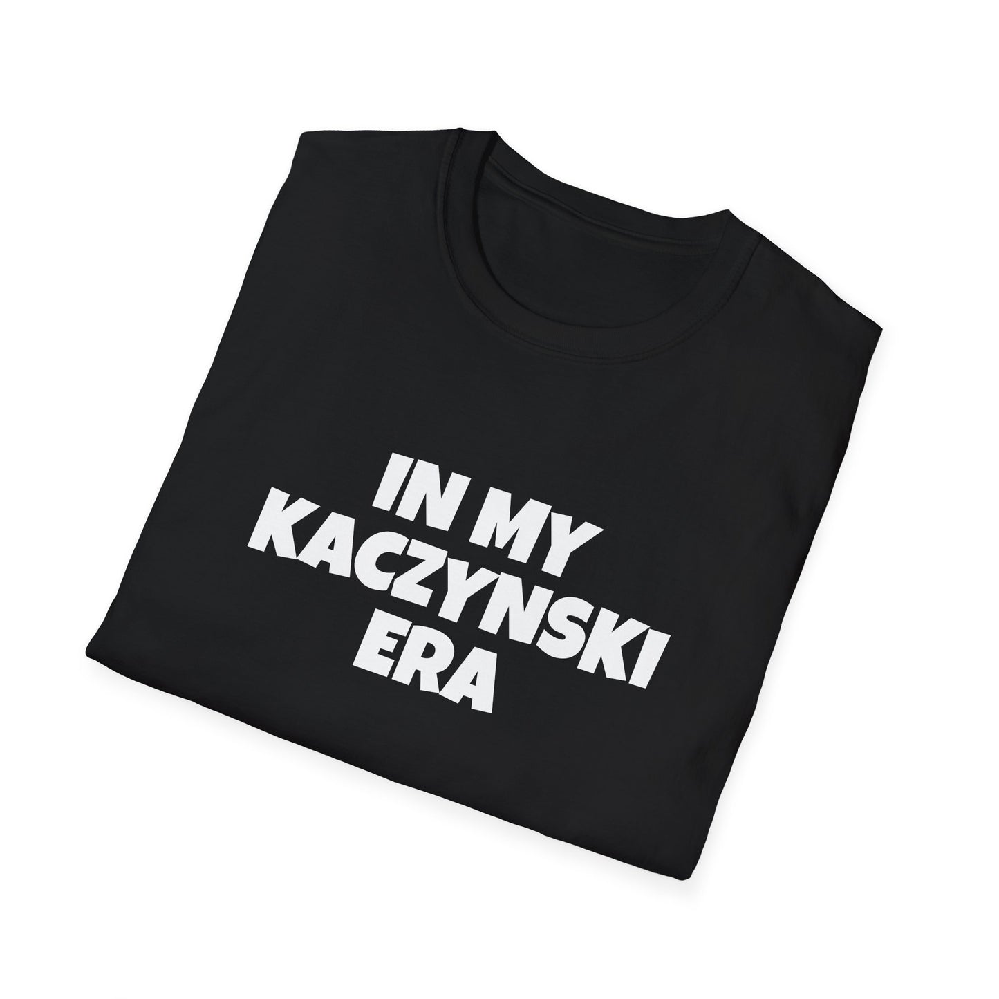 in my kaczynski era tshirt