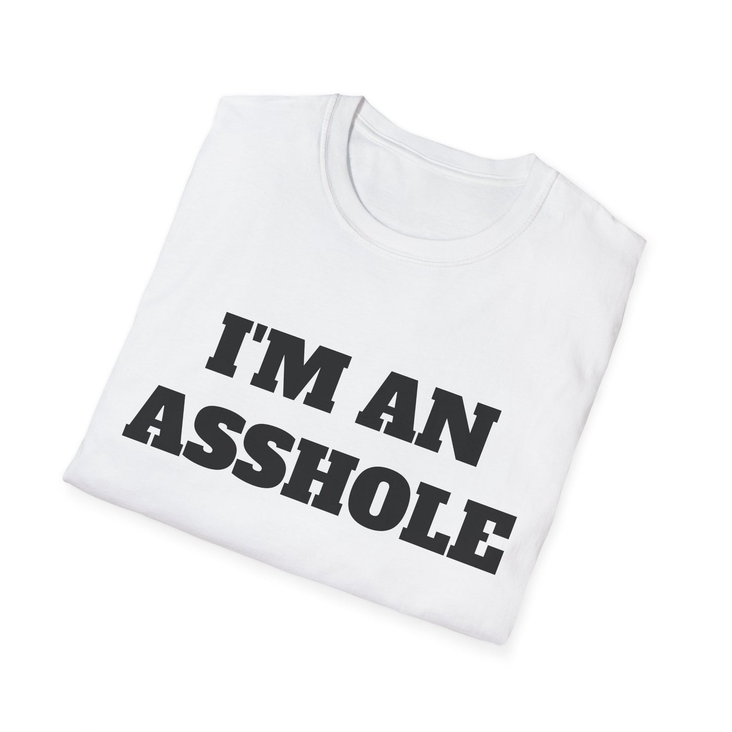 i'm an asshole tshirt