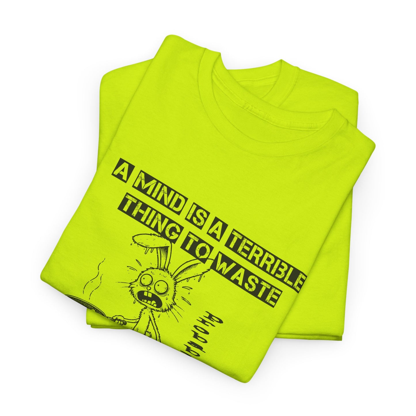 a mind is a terrible thing to waste frazzled bunny frying eggs tshirt